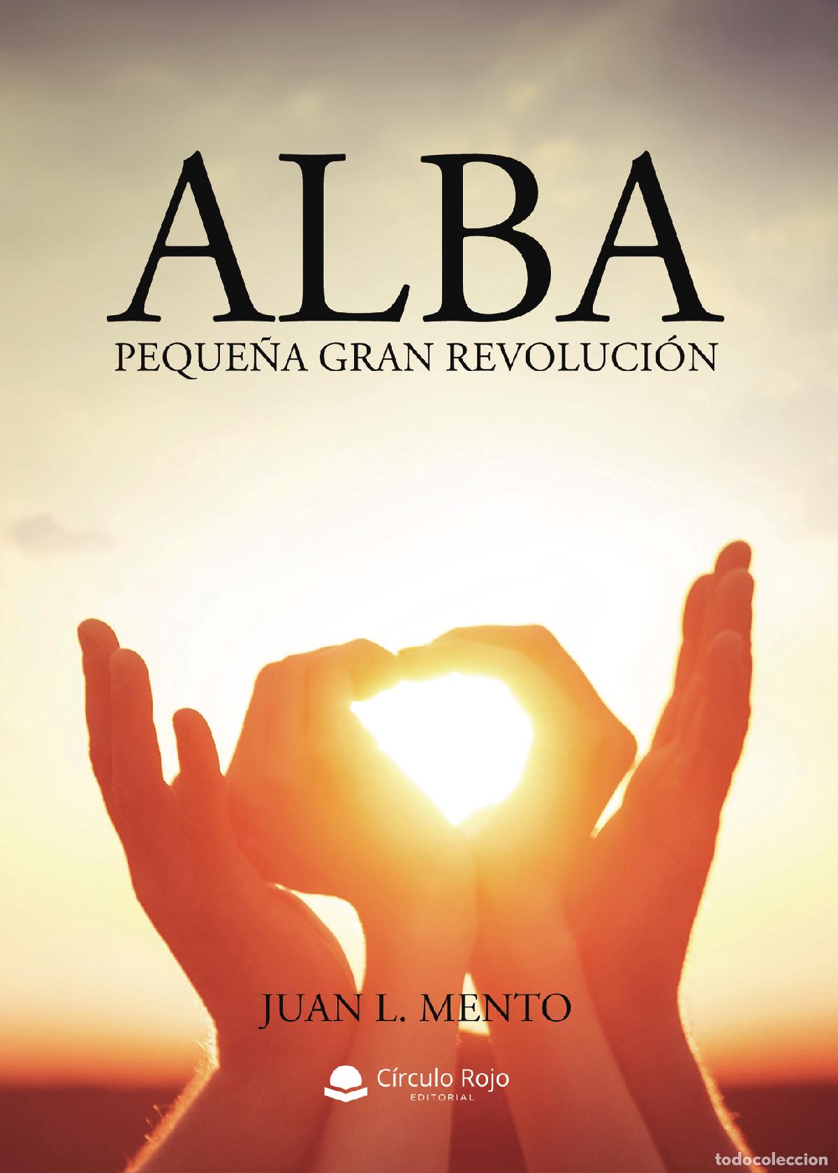 books: Alba, peque&ntilde;a gran revoluci&oacute;n - Juan L. Mento
