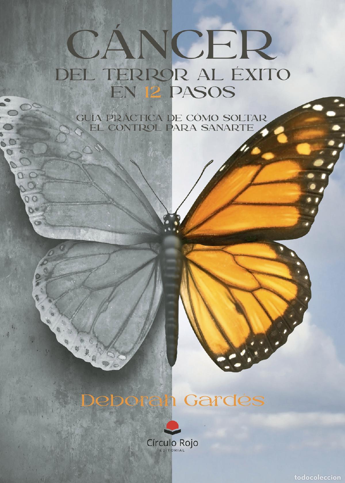 Libros: C&aacute;ncer, del terror al &eacute;xito en 12 pasos - Deborah Gard&eacute;s Finestres