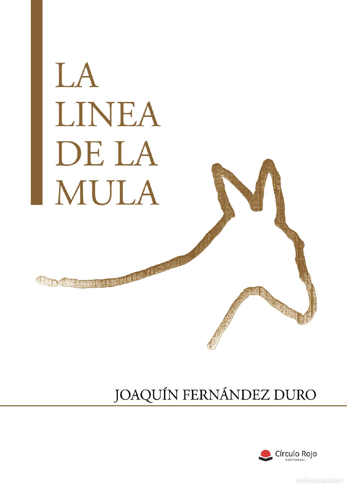 Libros: La l&iacute;nea de la mula - Joaquin Fern&aacute;ndez Duro