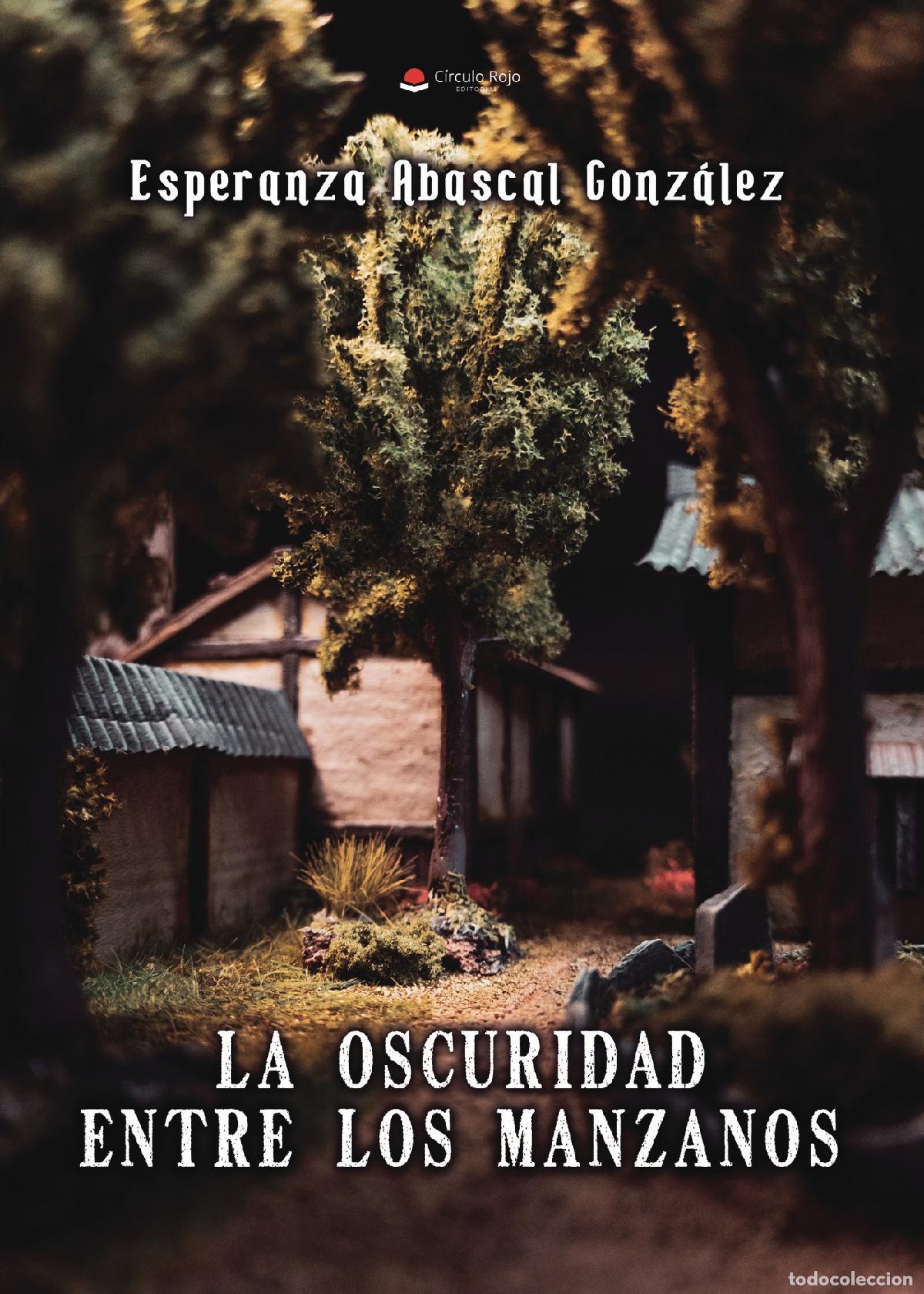 Libros: La oscuridad entre los manzanos - Esperanza Abascal Gonz&aacute;lez - Foto 1