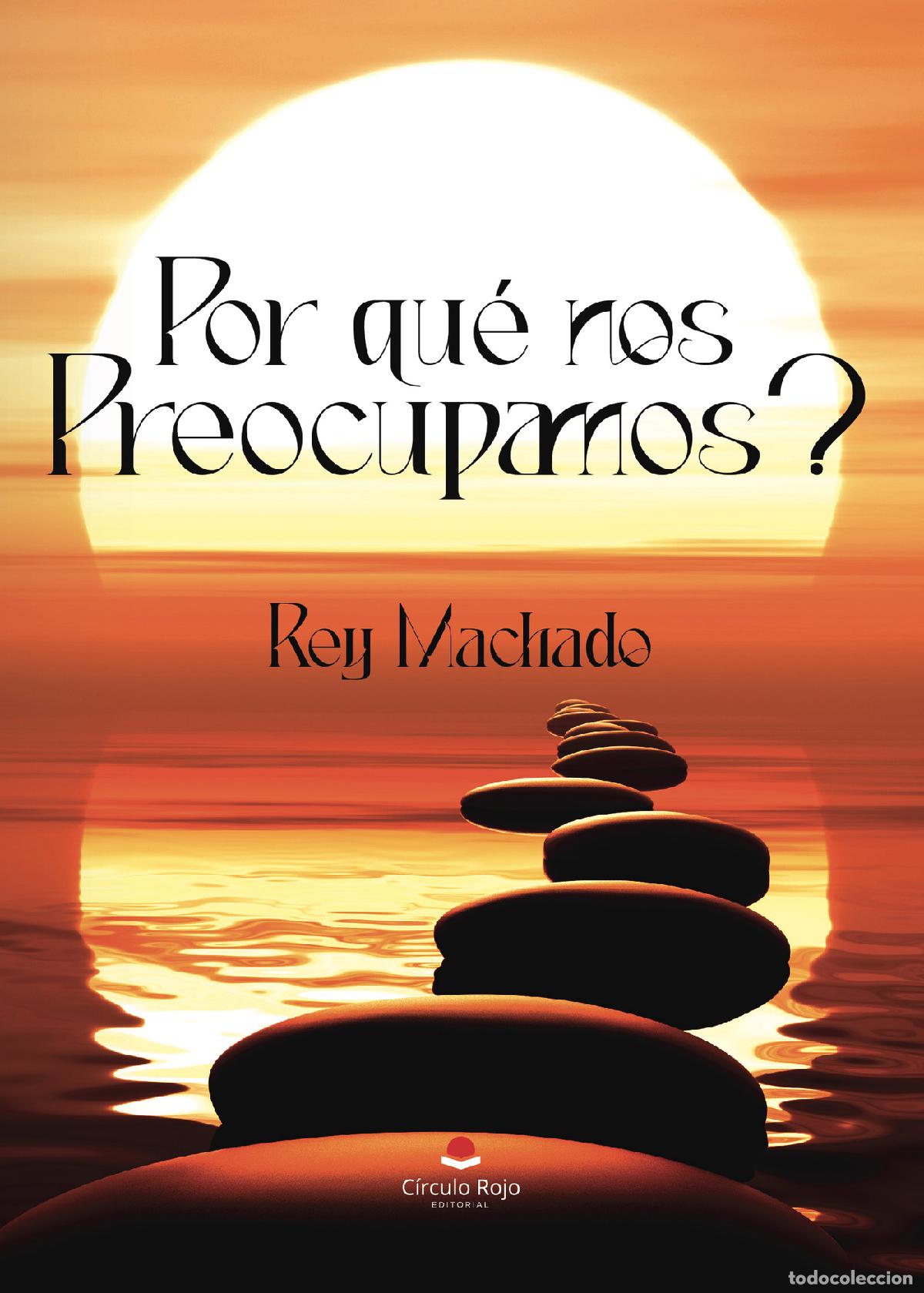 Libros: Por qu&eacute; nos preocupamos? - Rey Machado