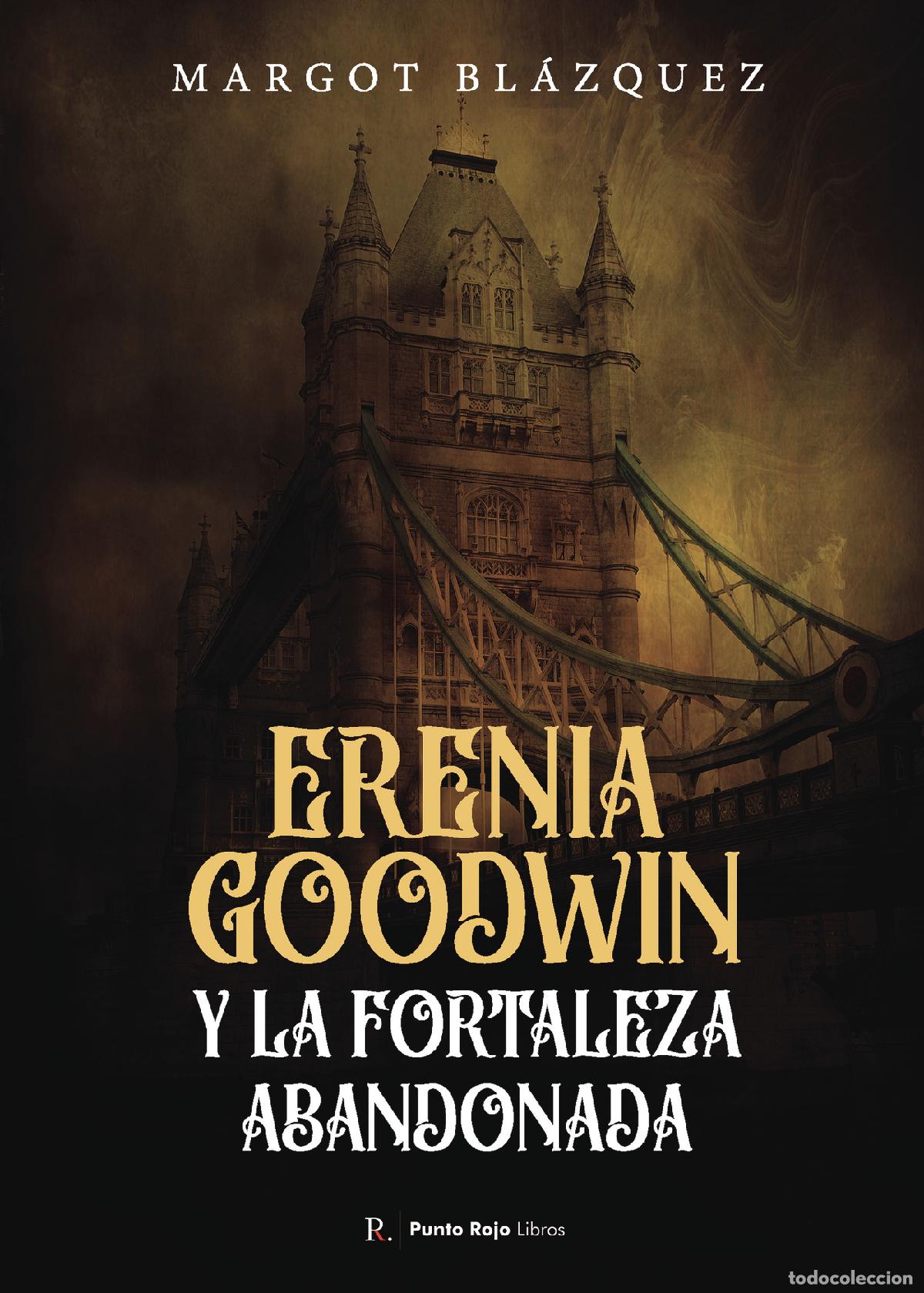 Libros: Erenia Goodwin y la Fortaleza Abandonada - Margot Bl&aacute;zquez