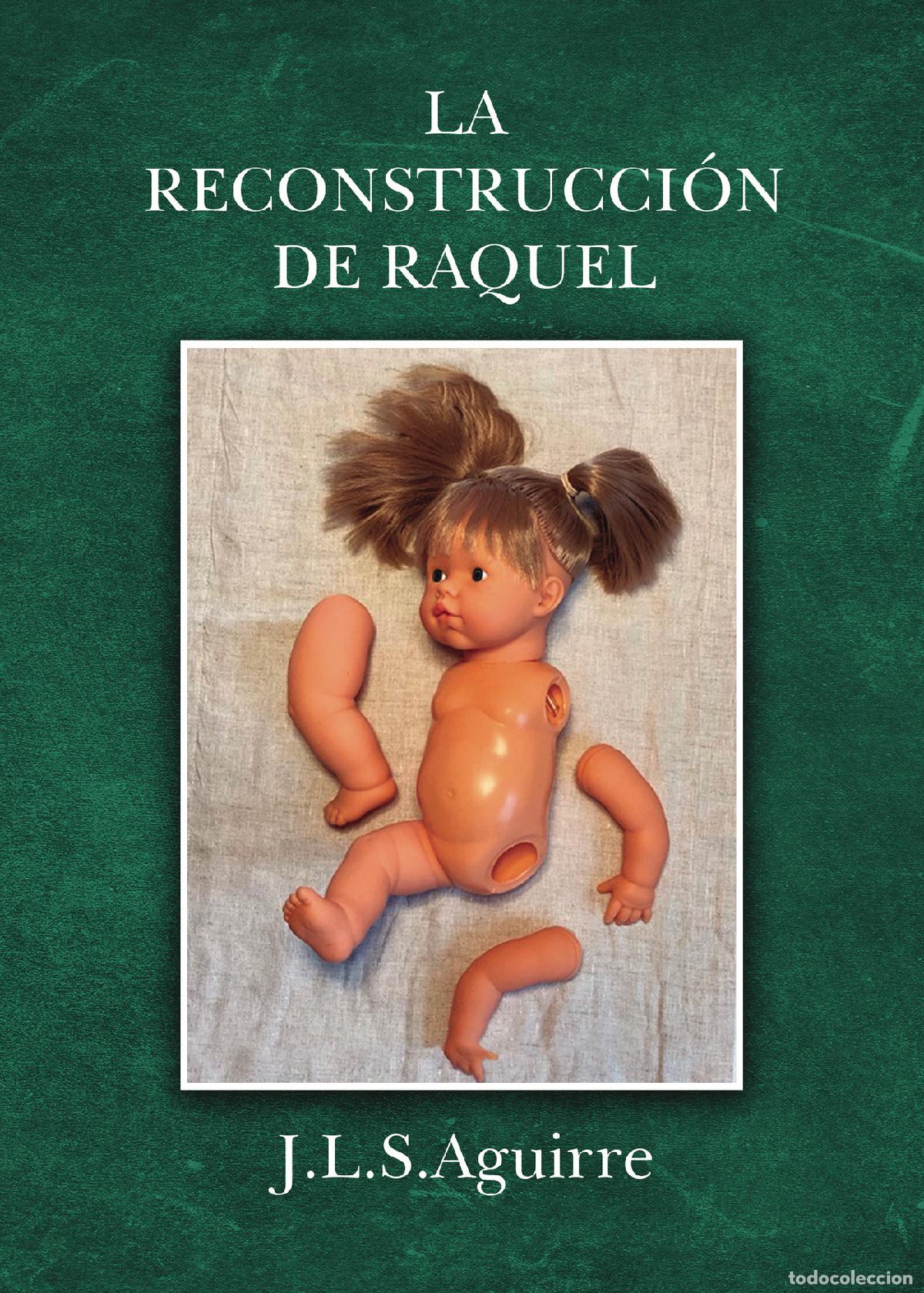Livros: La reconstrucci&oacute;n de Raquel - J.L. S. Aguirre