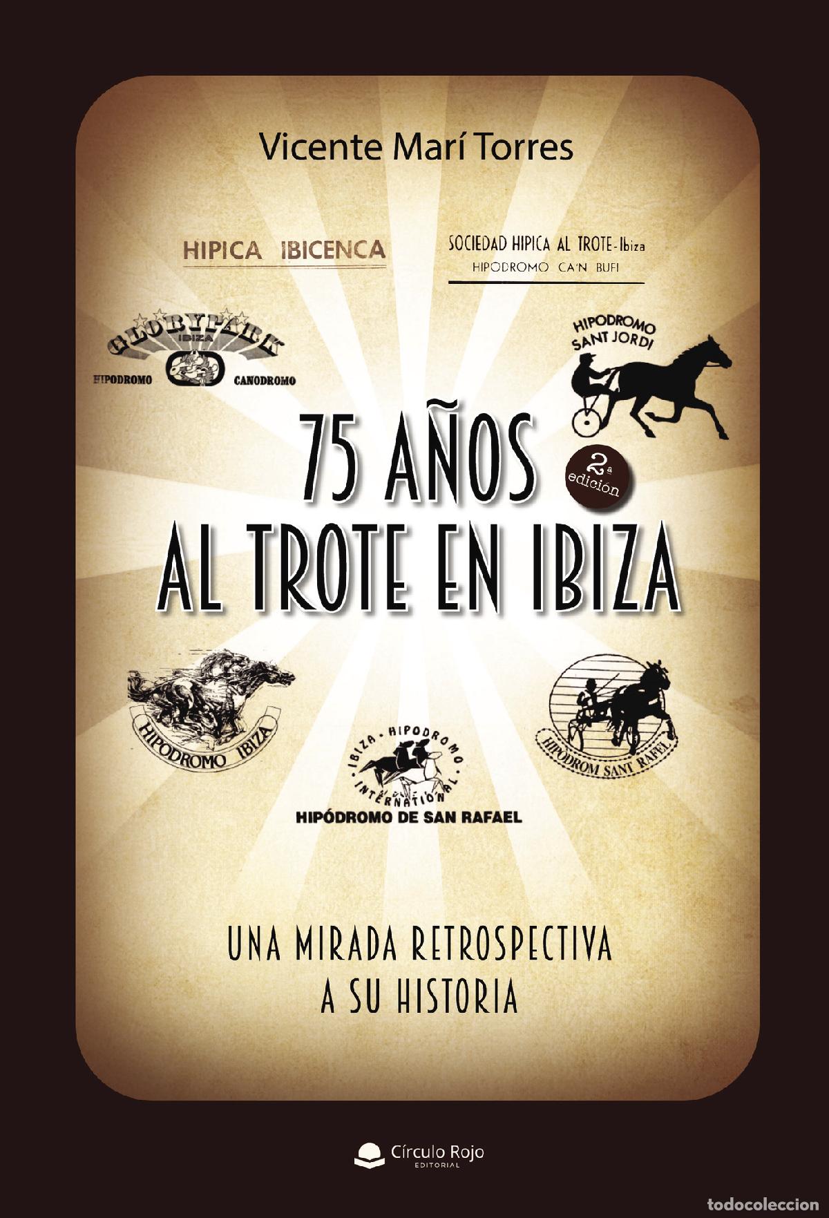 Livres: 75 a&ntilde;os al trote en Ibiza ? una mirada retrospectiva a su historia - Vicente Mar&iacute; Torres