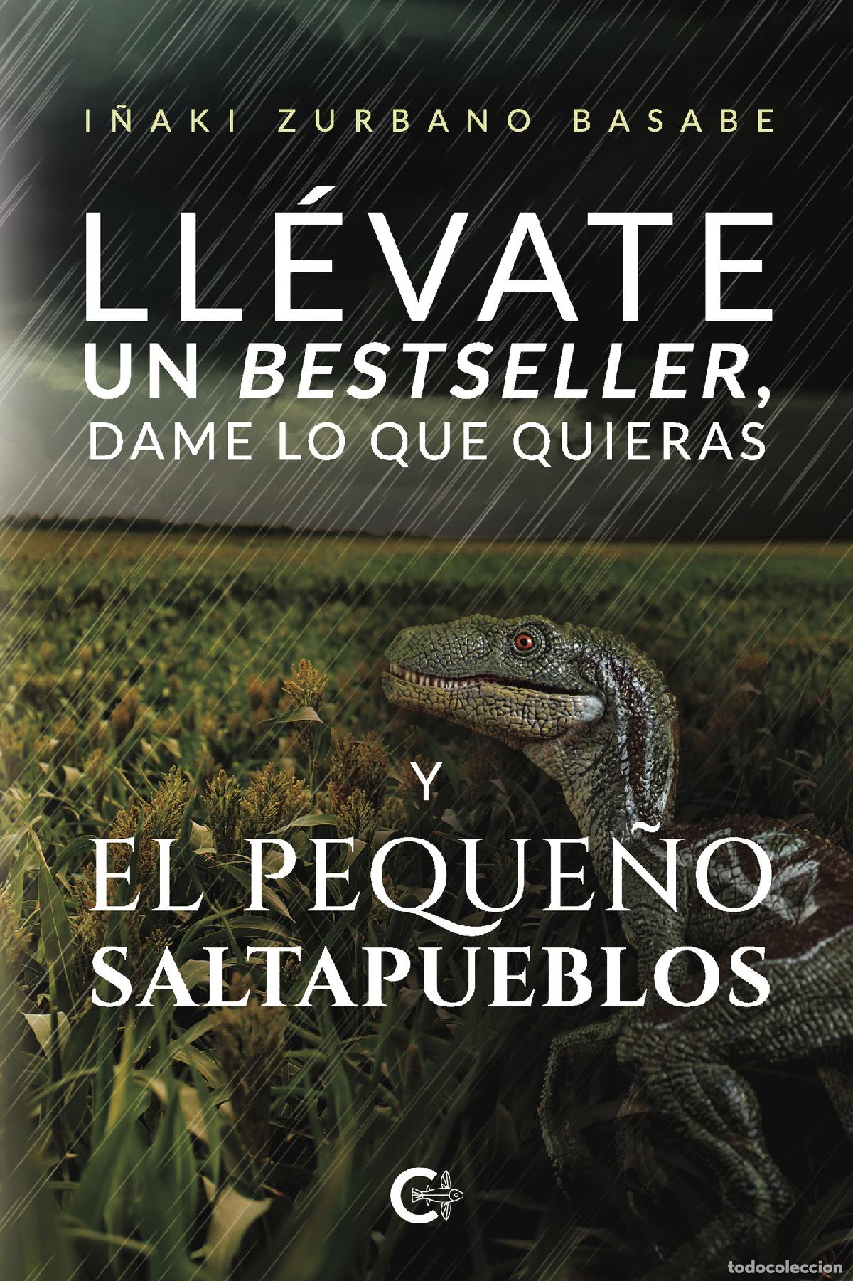 books: Ll&eacute;vate un bestseller, dame lo que quieras y El peque&ntilde;o saltapueblos - I&ntilde;aki Zurbano Basabe