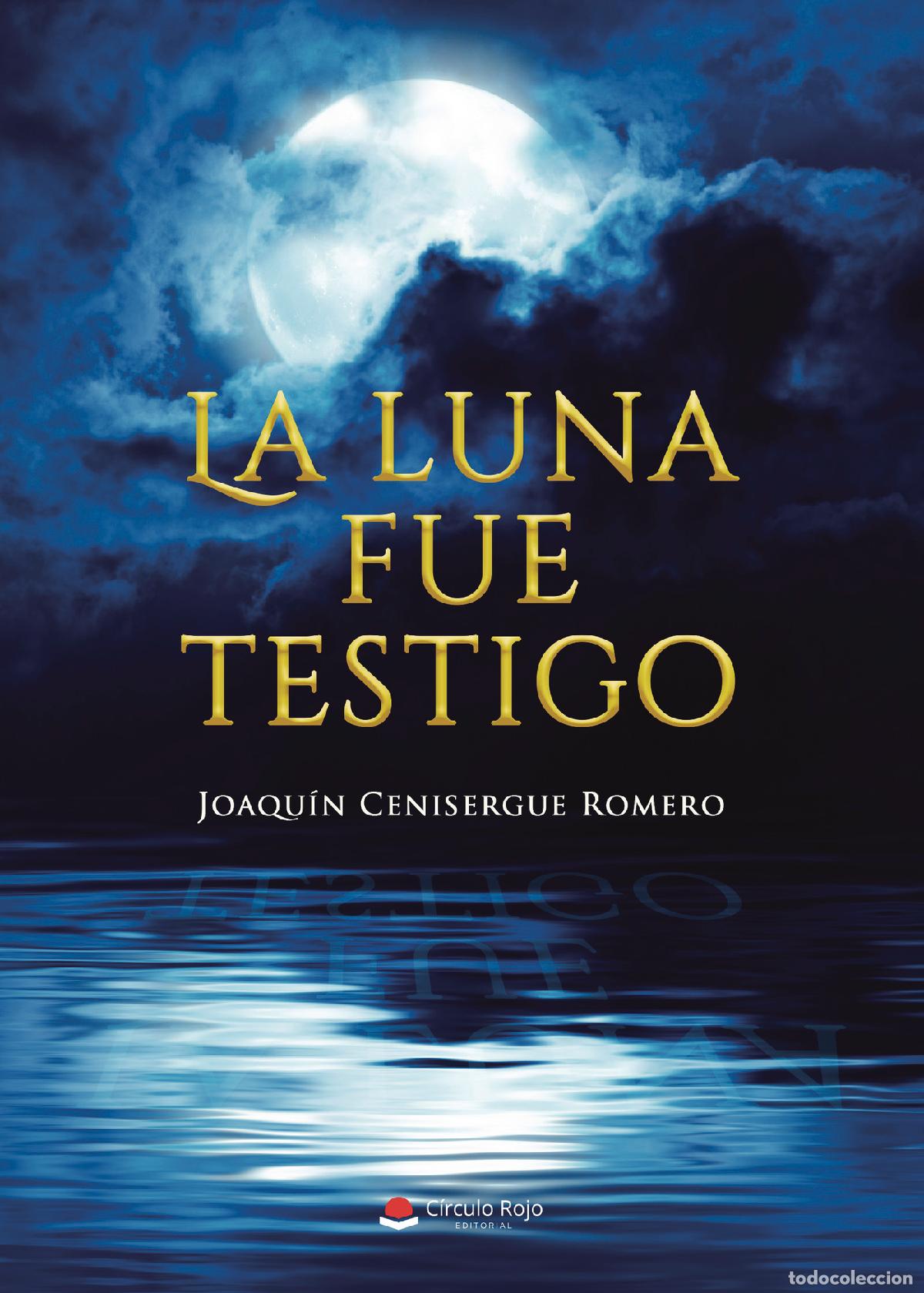 B&uuml;cher: La luna fue testigo - Joaqu&iacute;n Cenisergue Romero