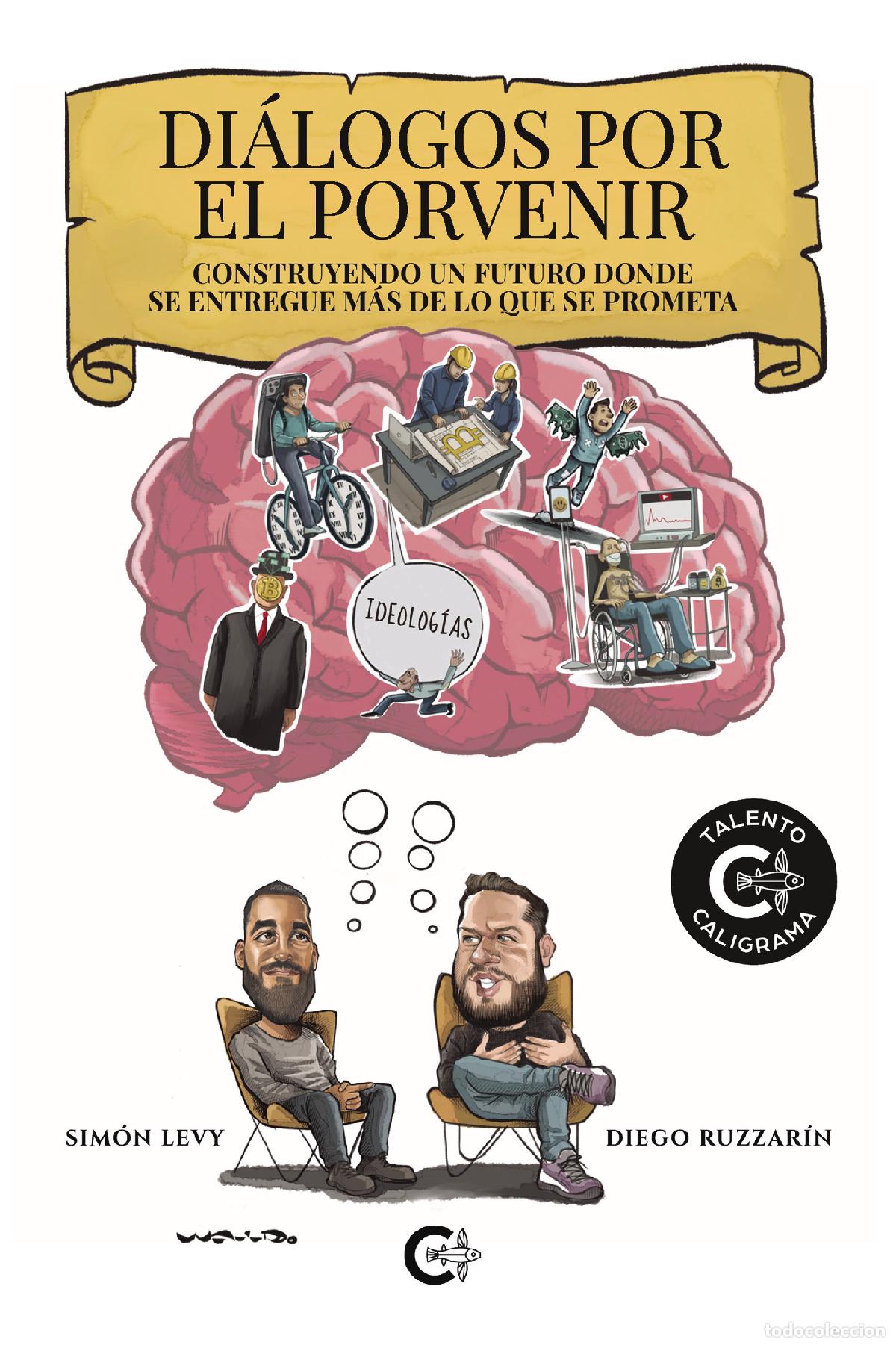 books: Di&aacute;logos por el porvenir - CONSTRUYENDO UN FUTURO DONDE SE ENTREGUE M&Aacute;S DE LO QUE SE PROMETA - Sim&oacute;n