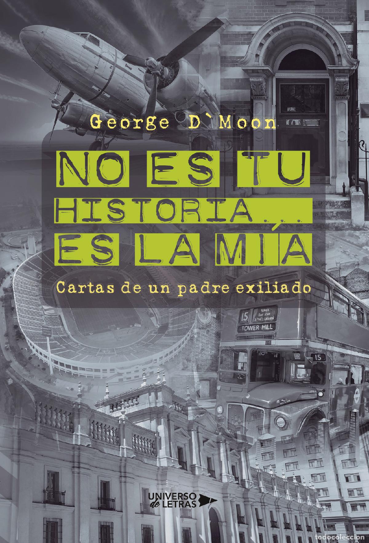 books: No es tu historia?es la m&iacute;a - Cartas de un padre exiliado - George D`Moon