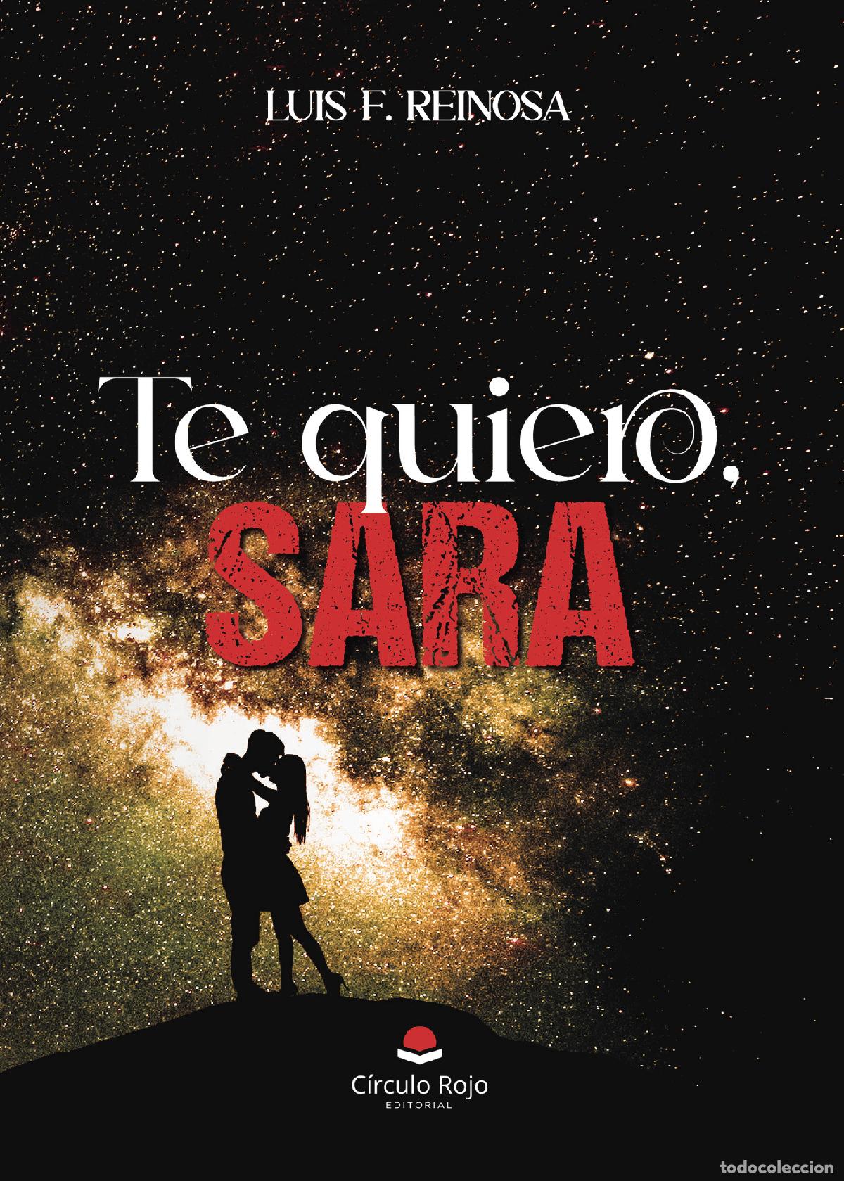 books: Te quiero, Sara - Luis F. Reinosa