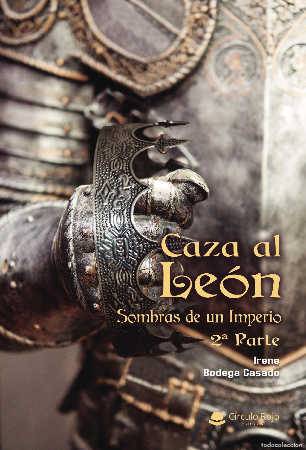B&uuml;cher: Caza al l&eacute;on - Sombras de un Imperio, 2&ordf; parte - Irene Bodega Casado