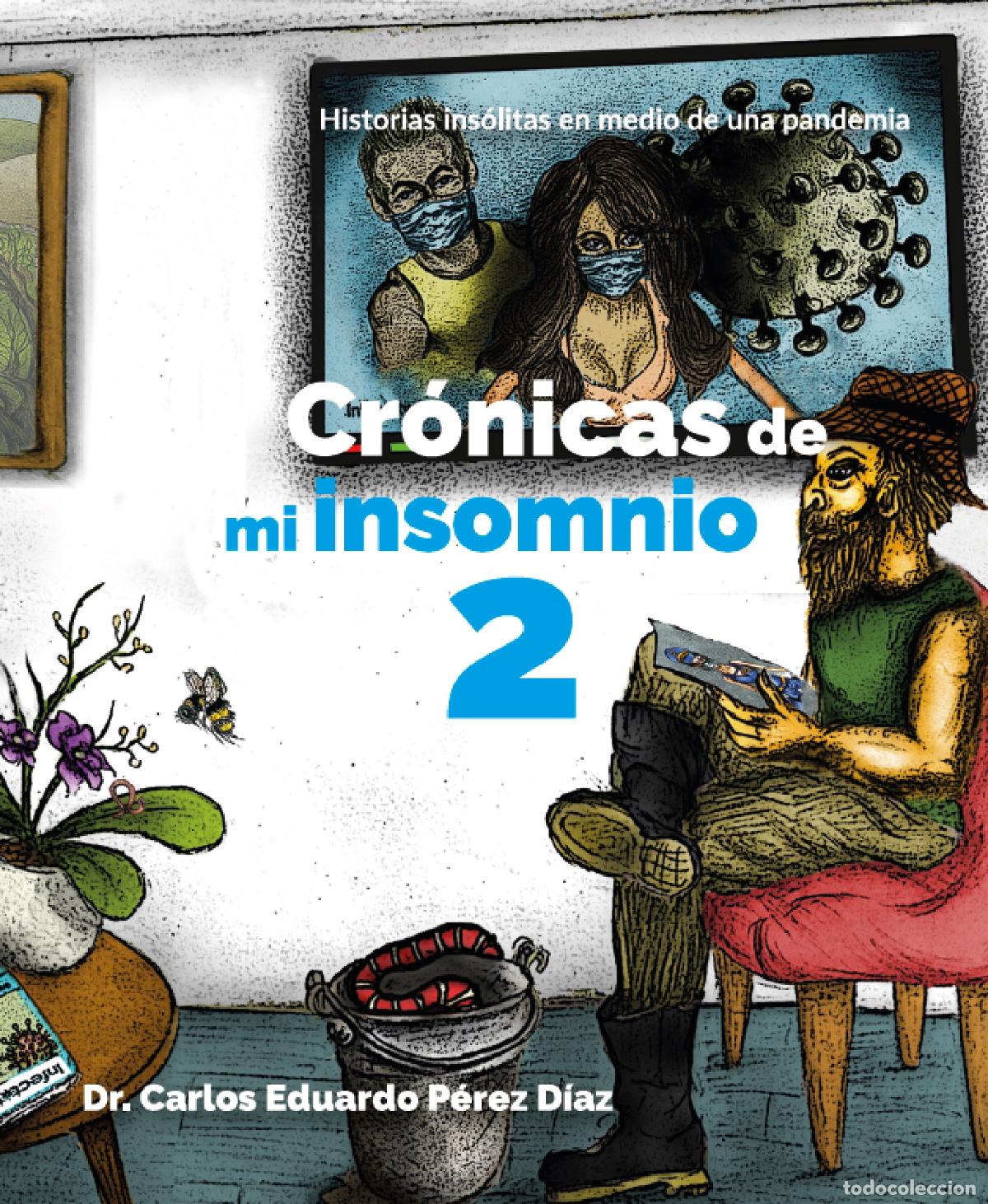 books: Cr&oacute;nicas de mi insomnio 2 - Historias ins&oacute;litas en medio de una pandemia - Carlos Eduardo P&eacute;rez D&iacute;