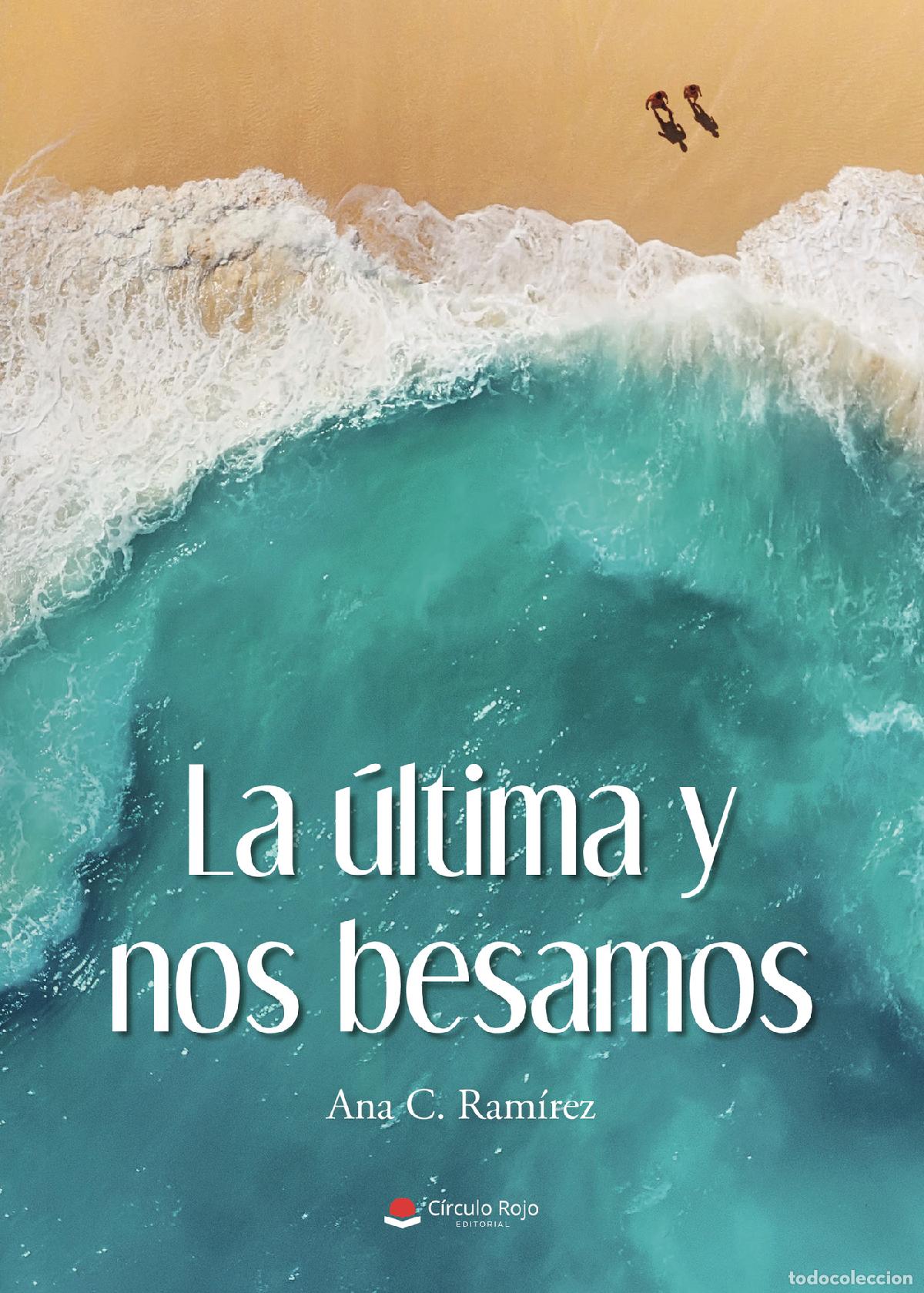 Libri: La &uacute;ltima y nos besamos - Ana C. Ram&iacute;rez