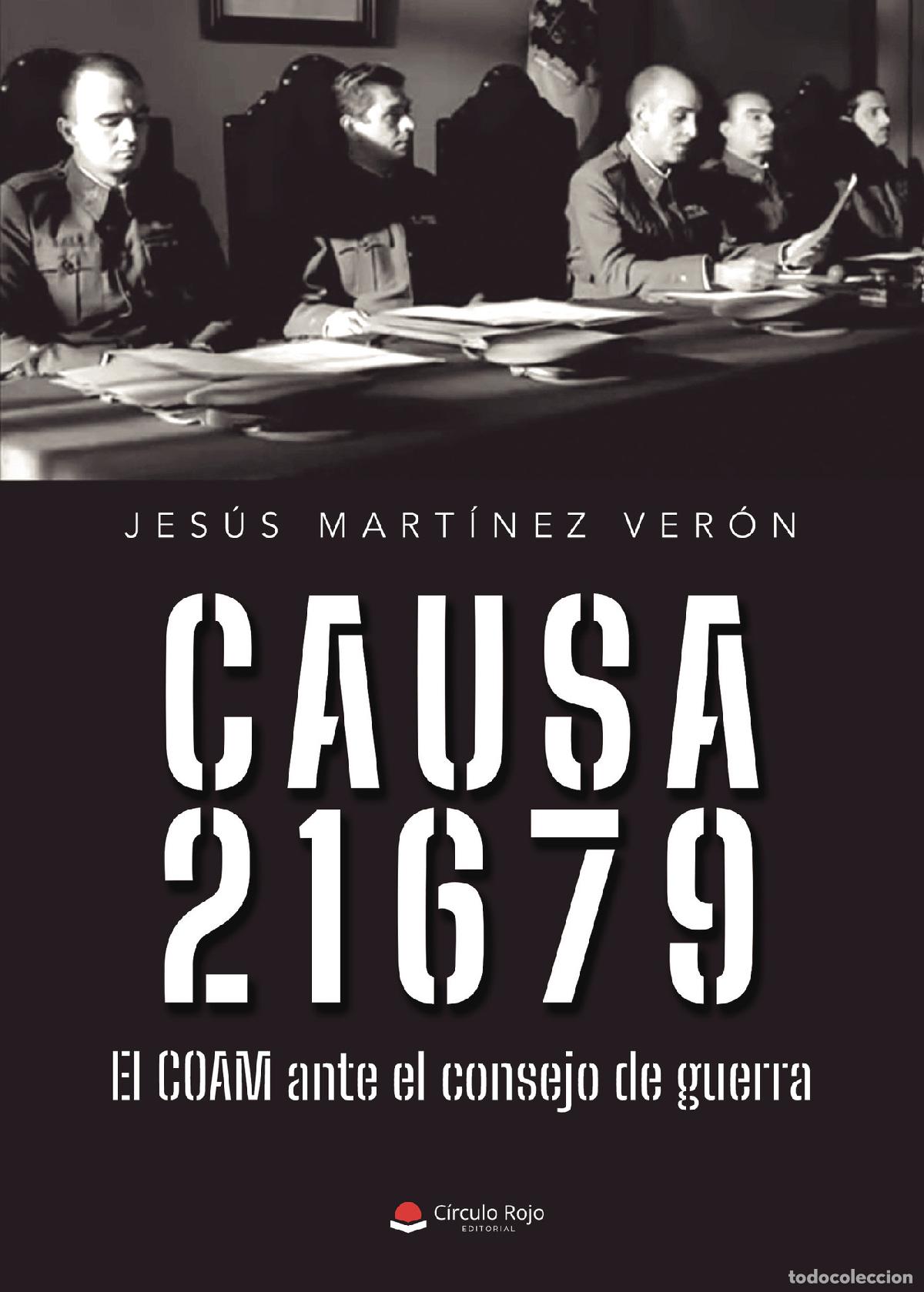 B&uuml;cher: Causa 21679 - El COAM ante el consejo de guerra - Jes&uacute;s Mart&iacute;nez Ver&oacute;n