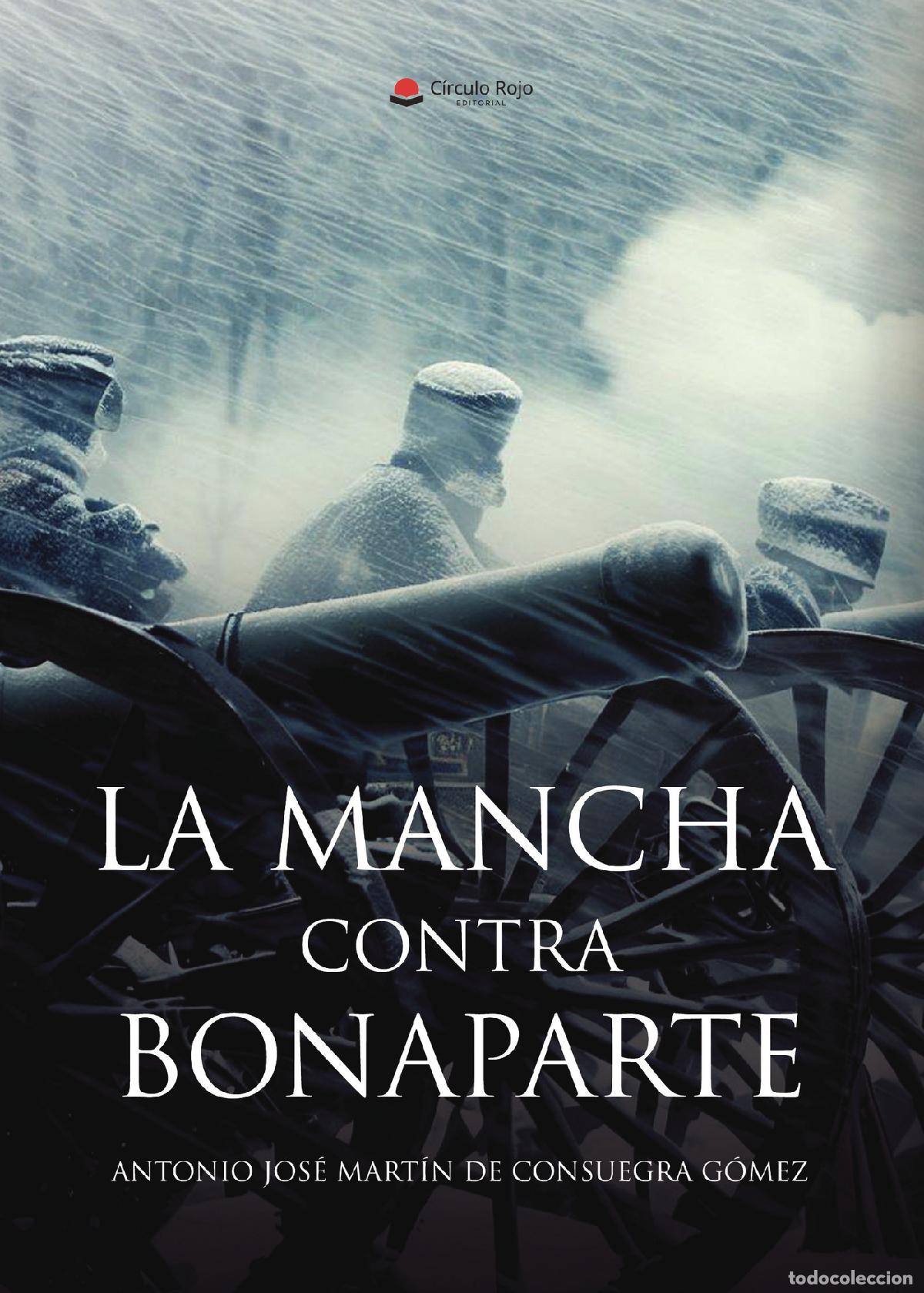 books: La Mancha contra Bonaparte - Antonio Jos&eacute; Mart&iacute;n de Consuegra G&oacute;mez