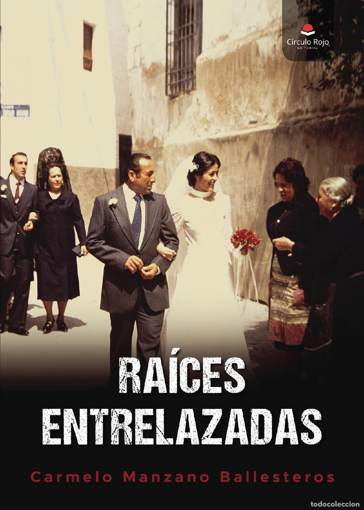 Libros: Ra&iacute;ces entrelazadas - Carmelo Manzano Ballesteros - Foto 1