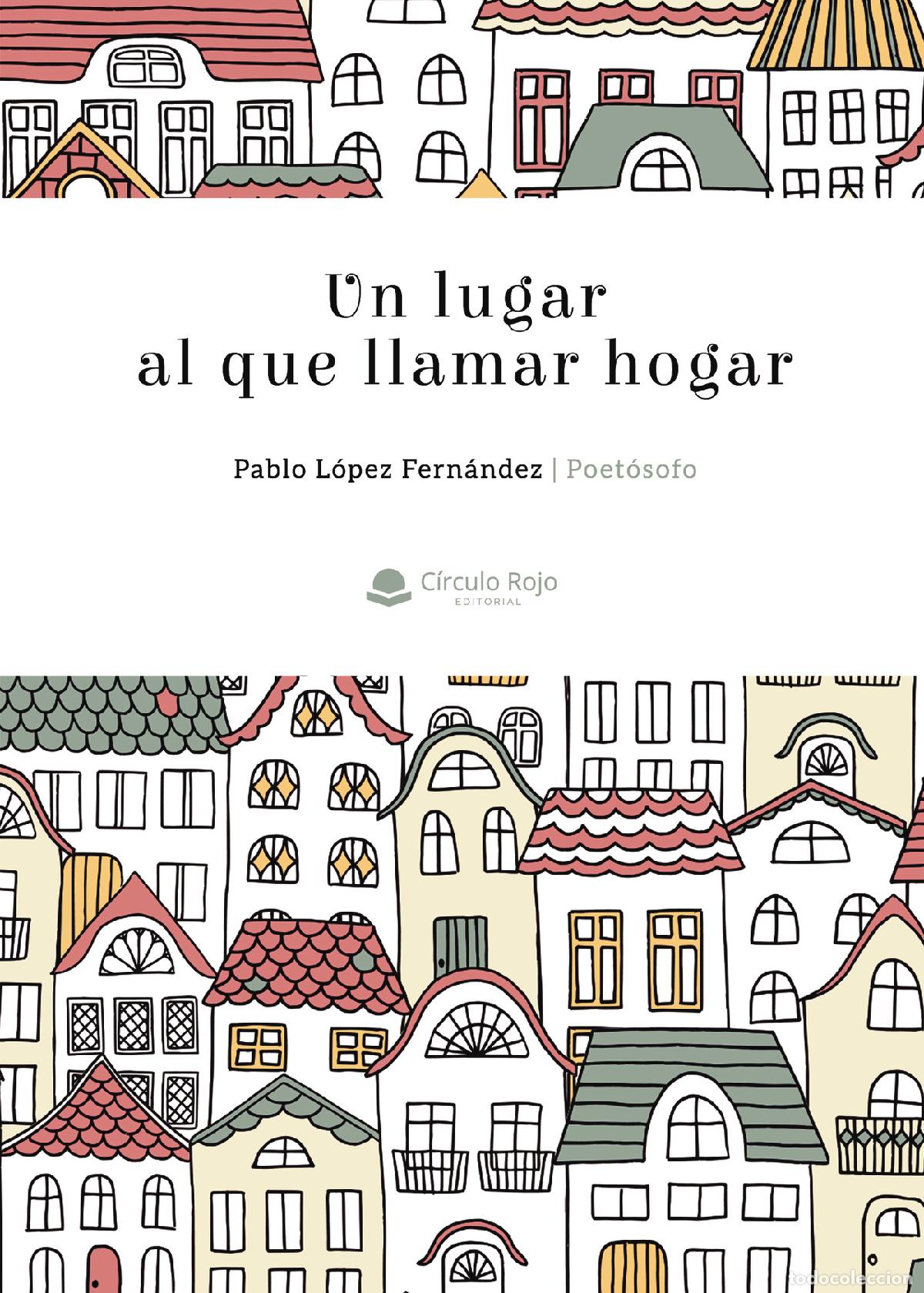books: Un lugar al que llamar hogar - Poet&oacute;sofo - Pablo L&oacute;pez Fern&aacute;ndez