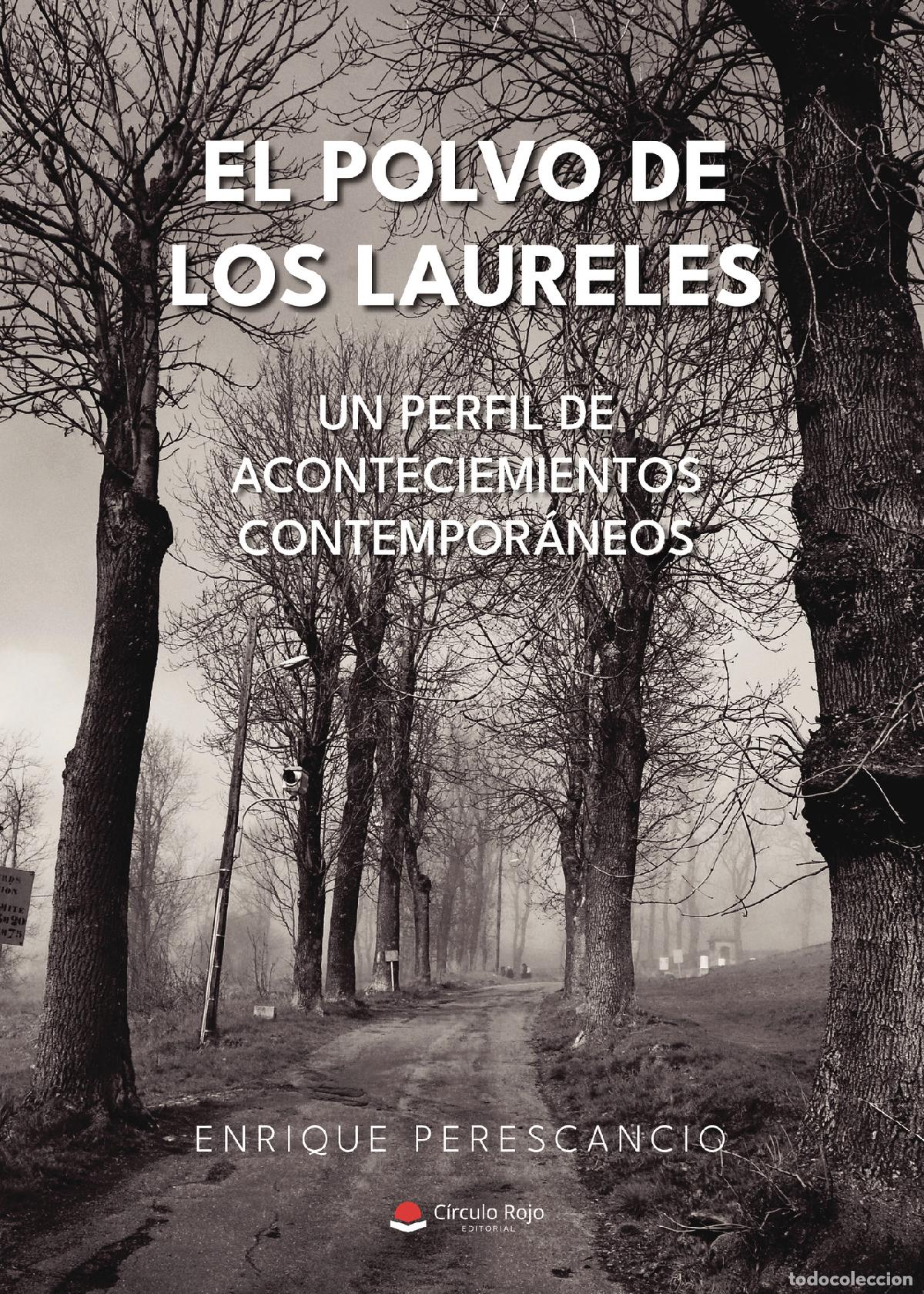 B&uuml;cher: El polvo de los laureles - Un perfil de acontecimientos contempor&aacute;neos - Enrique Perescancio