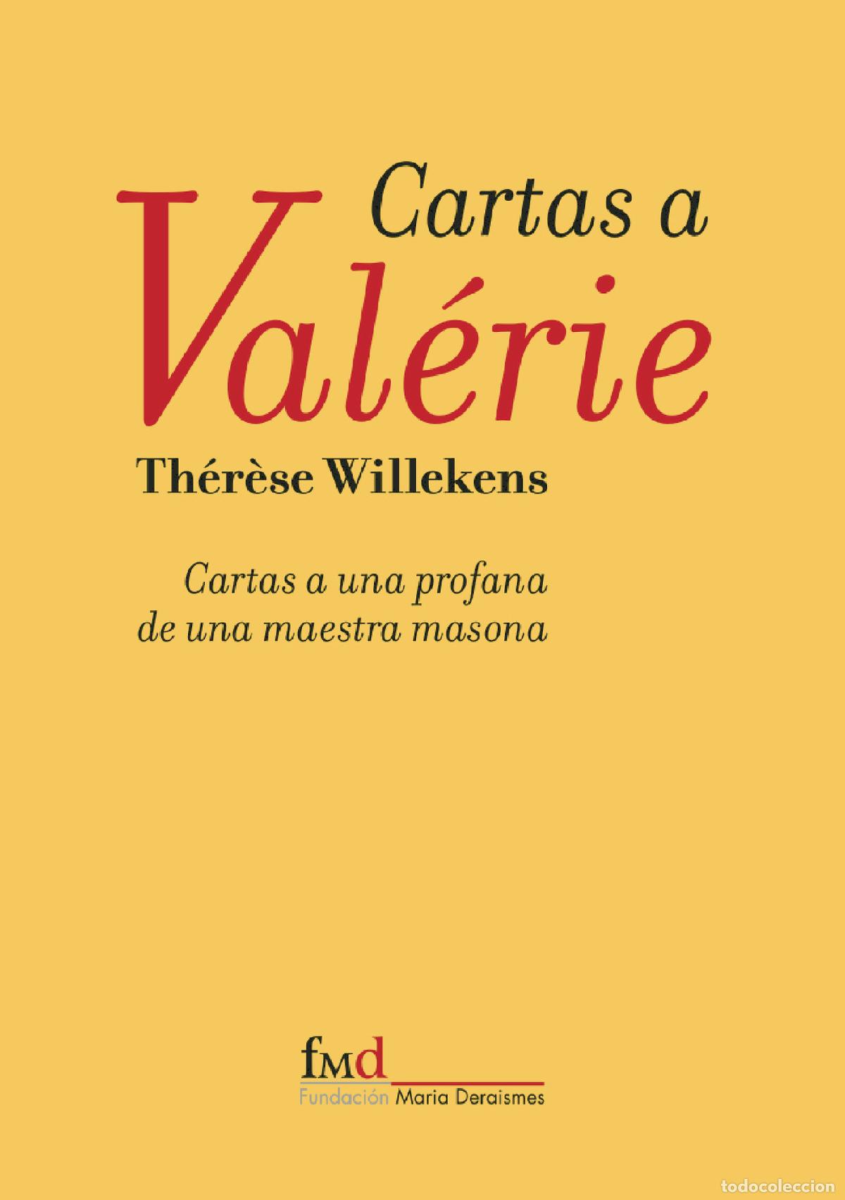 Libri: Cartas a Val&eacute;rie - Cartas a una profana de una Maestra Masona - Th&eacute;r&egrave;se Willekens