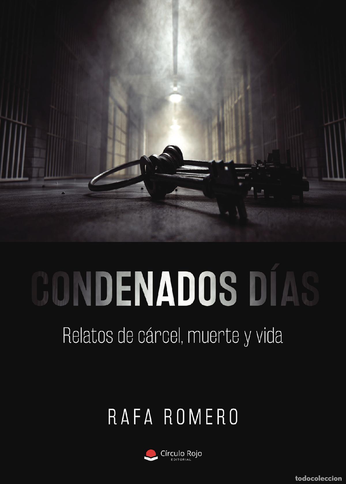 Livres: Condenados d&iacute;as - Relatos de c&aacute;rcel, muerte y vida - Rafael Romero