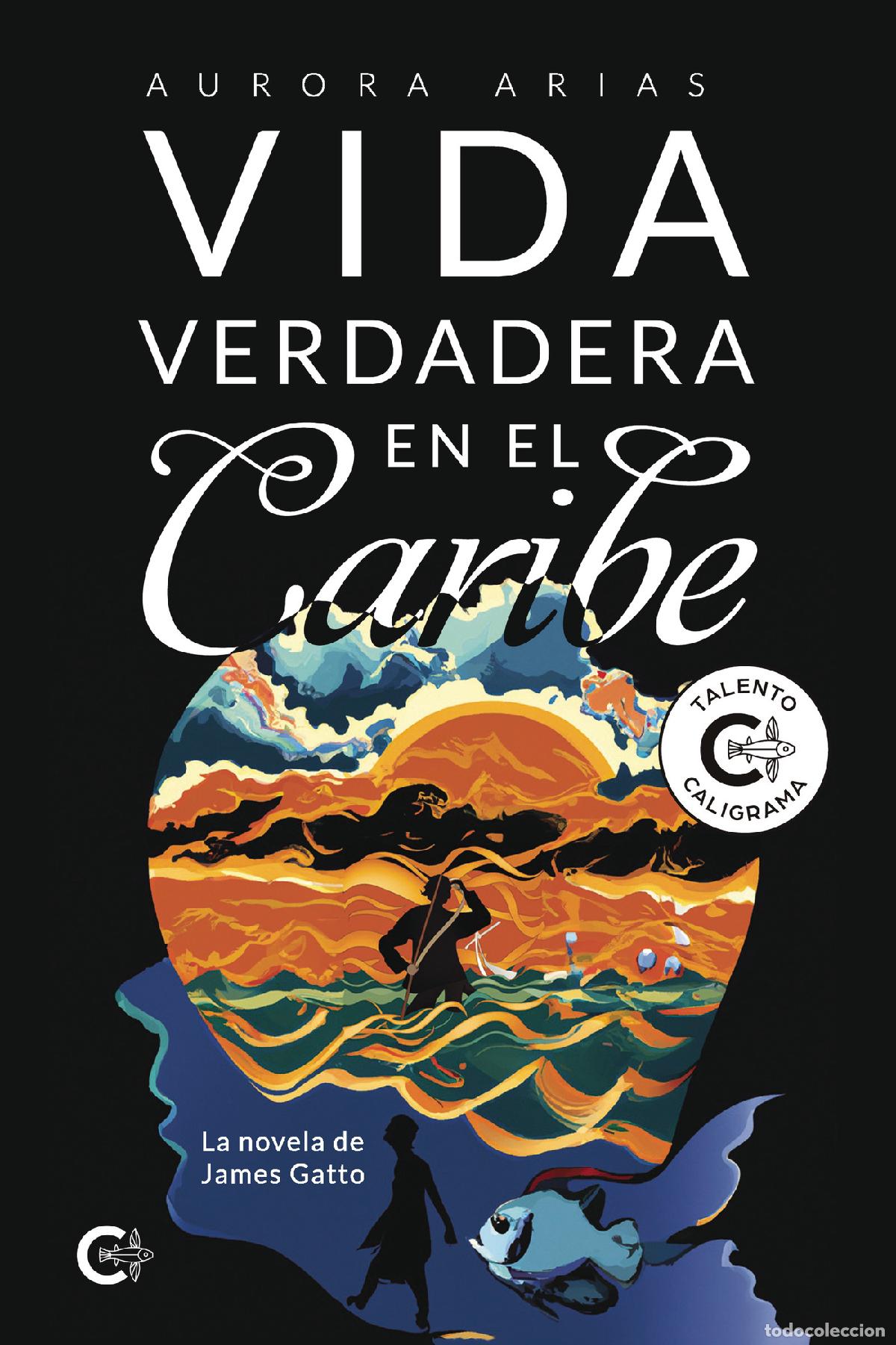 B&uuml;cher: Vida verdadera en el Caribe - La novela de James Gatto - Aurora Arias