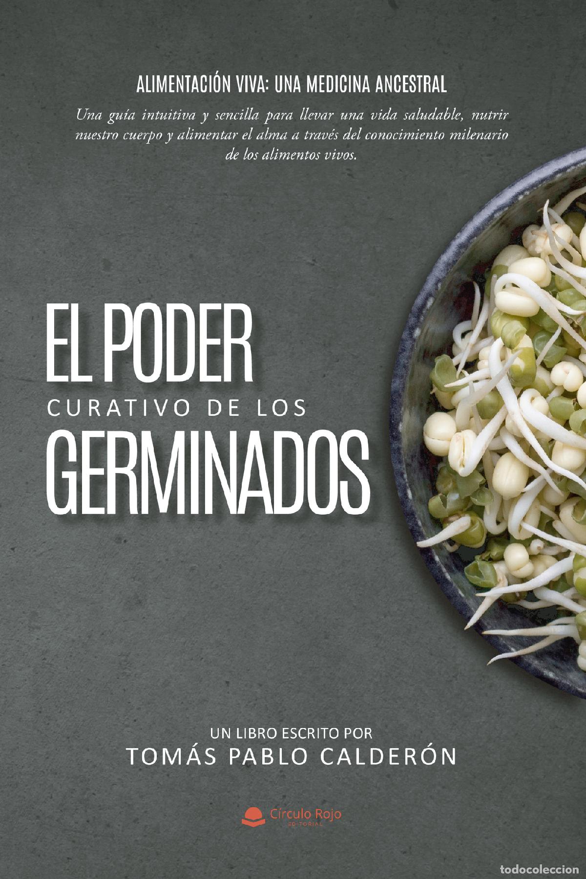 B&uuml;cher: El poder curativo de los germinados - Alimentaci&oacute;n Viva, Una medicina Ancestral - Tom&aacute;s Pablo Calder