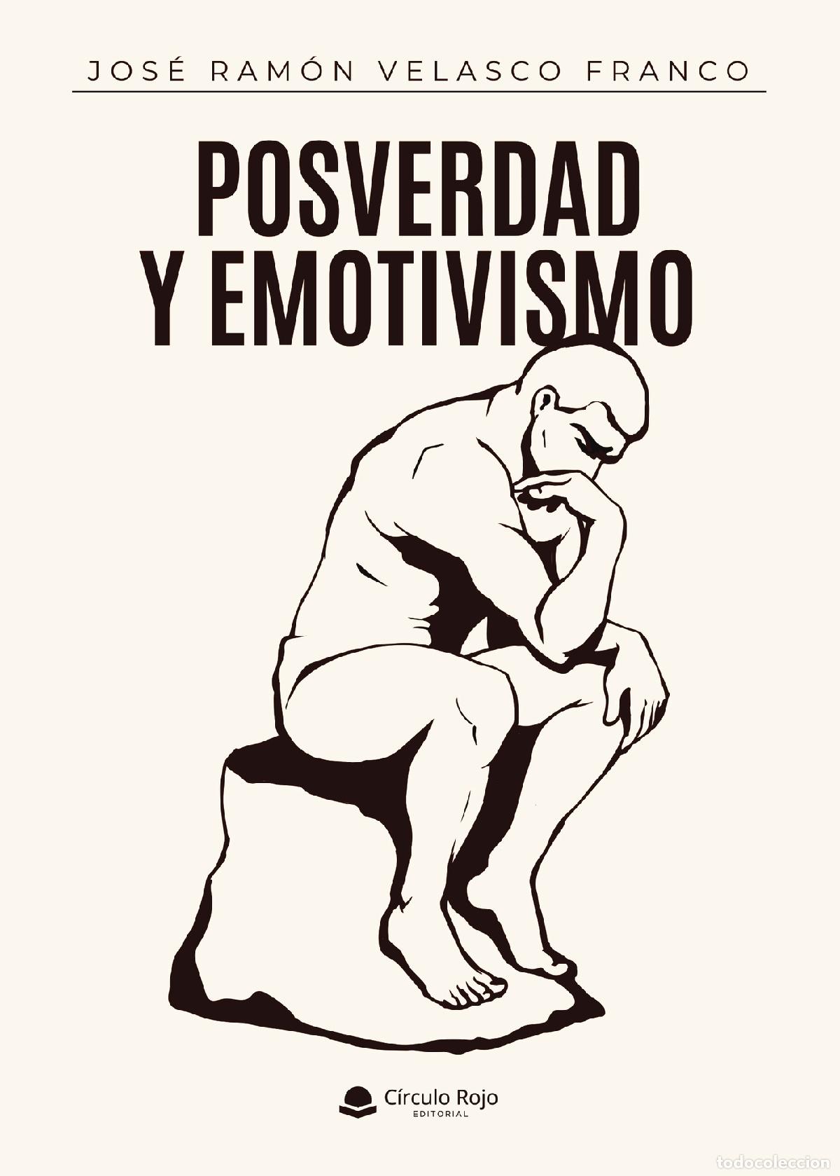 B&uuml;cher: Posverdad y emotivismo - Jos&eacute; Ram&oacute;n Velasco Franco