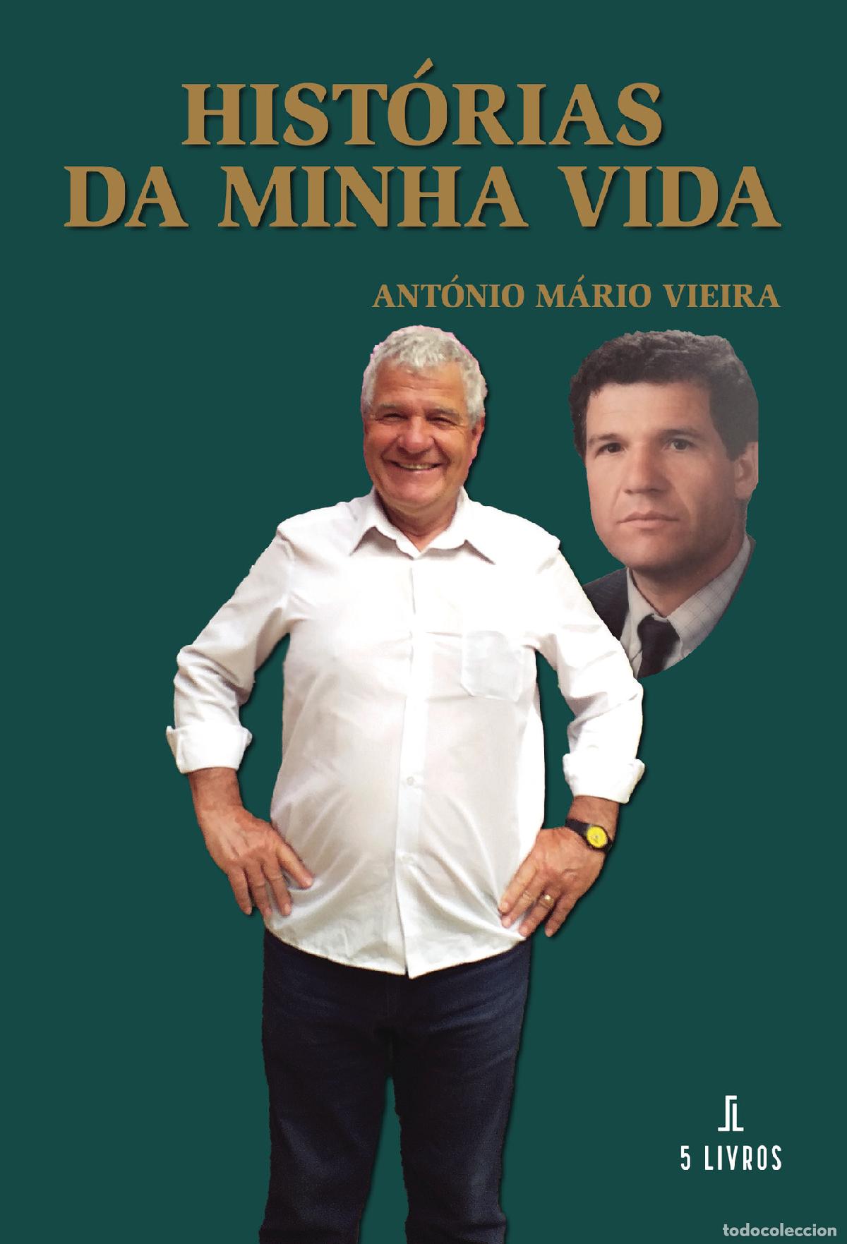 Libri: Hist&oacute;rias da Minha Vida - Ant&oacute;nio M&aacute;rio Vieira