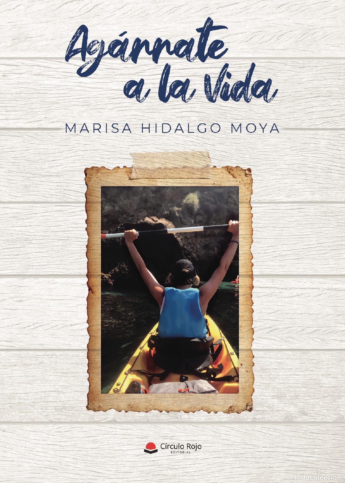Libros: Ag&aacute;rrate a la Vida - Marisa Hidalgo Moya - Foto 1