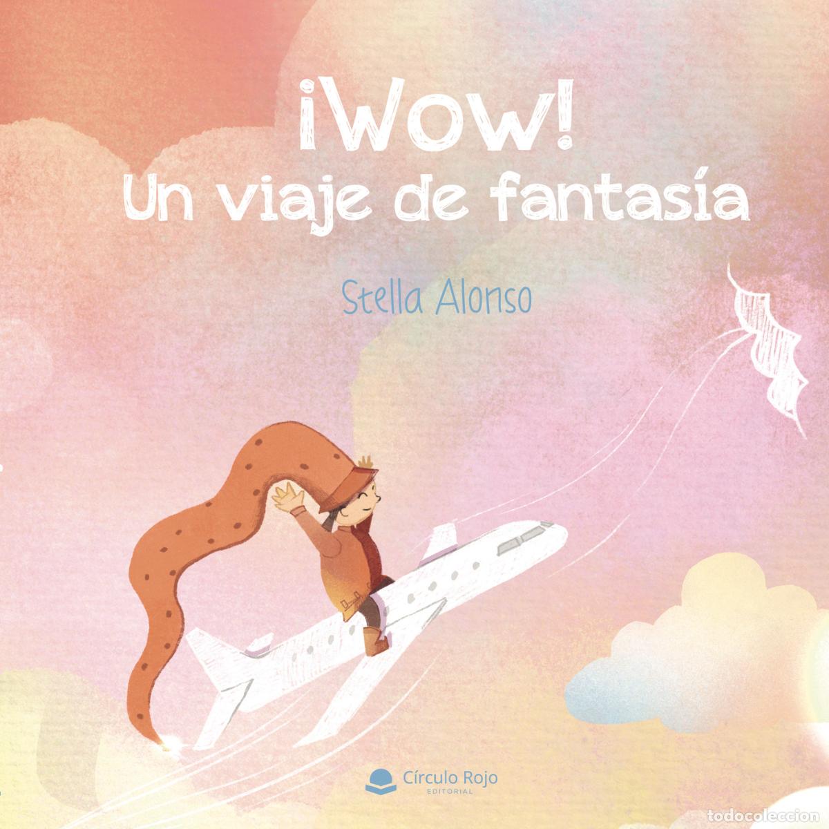 Livres: &iexcl;Wow! Un viaje de fantas&iacute;a - Stella Alonso