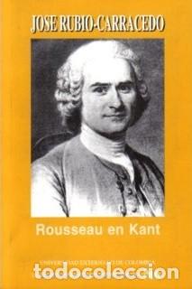Libros: Rousseau en Kant - Jos&eacute; Rubio-Carracedo