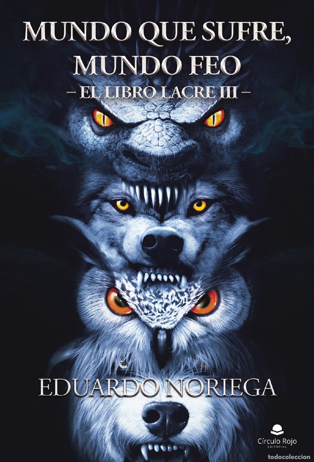 B&uuml;cher: Mundo que sufre, mundo feo - Eduardo Noriega Seijas