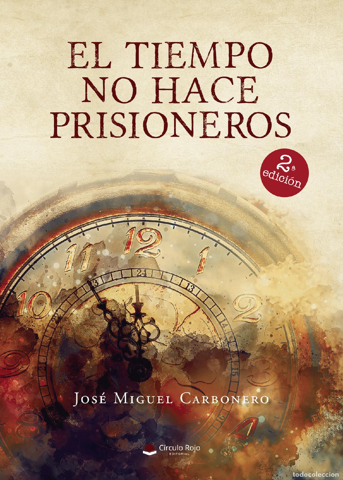 Livros: El tiempo no hace prisioneros - Jos&eacute; Miguel Carbonero
