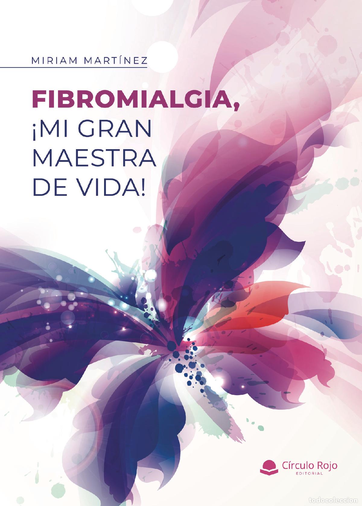 books: Fibromialgia - &iexcl;Mi gran maestra de vida! - Miriam Mart&iacute;nez Murcia