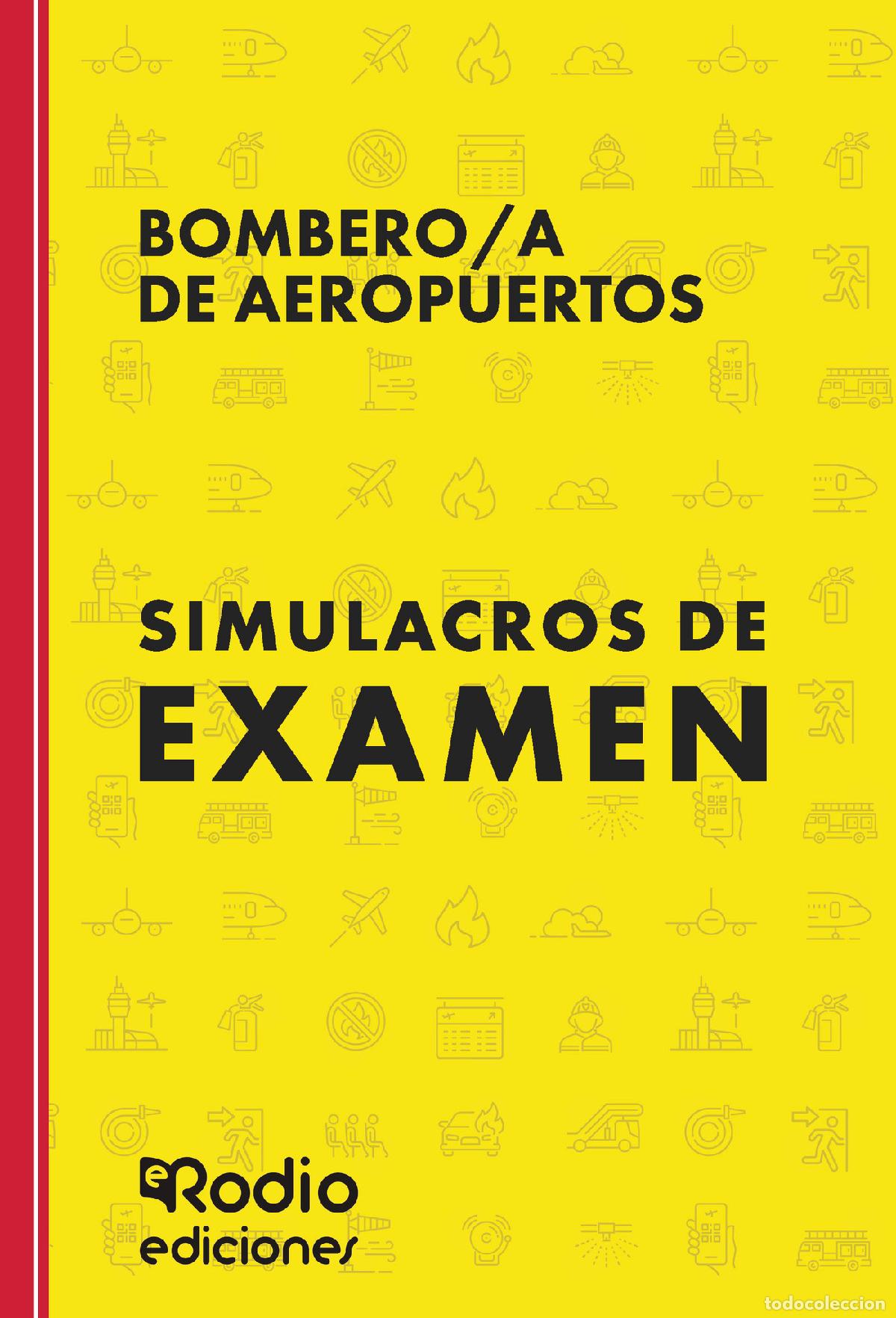 Libros: Bombero/a de Aeropuertos. Simulacros de examen - EDICIONES RODIO Rodio