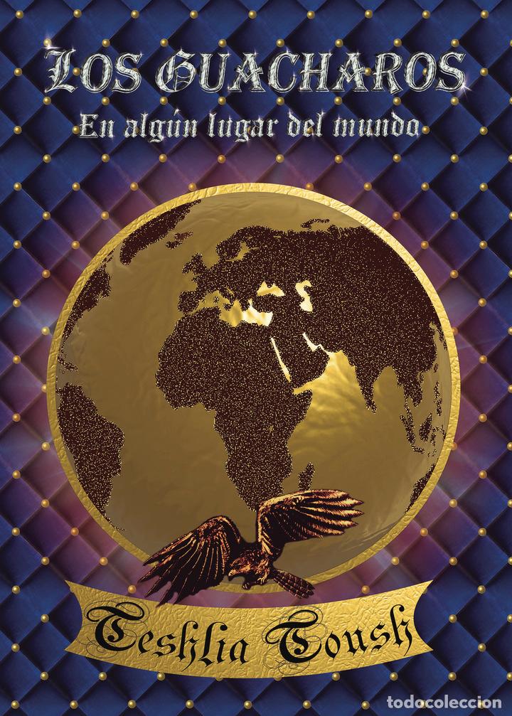 books: Los Guacharos - En alg&uacute;n lugar del mundo - Teshlia Toush