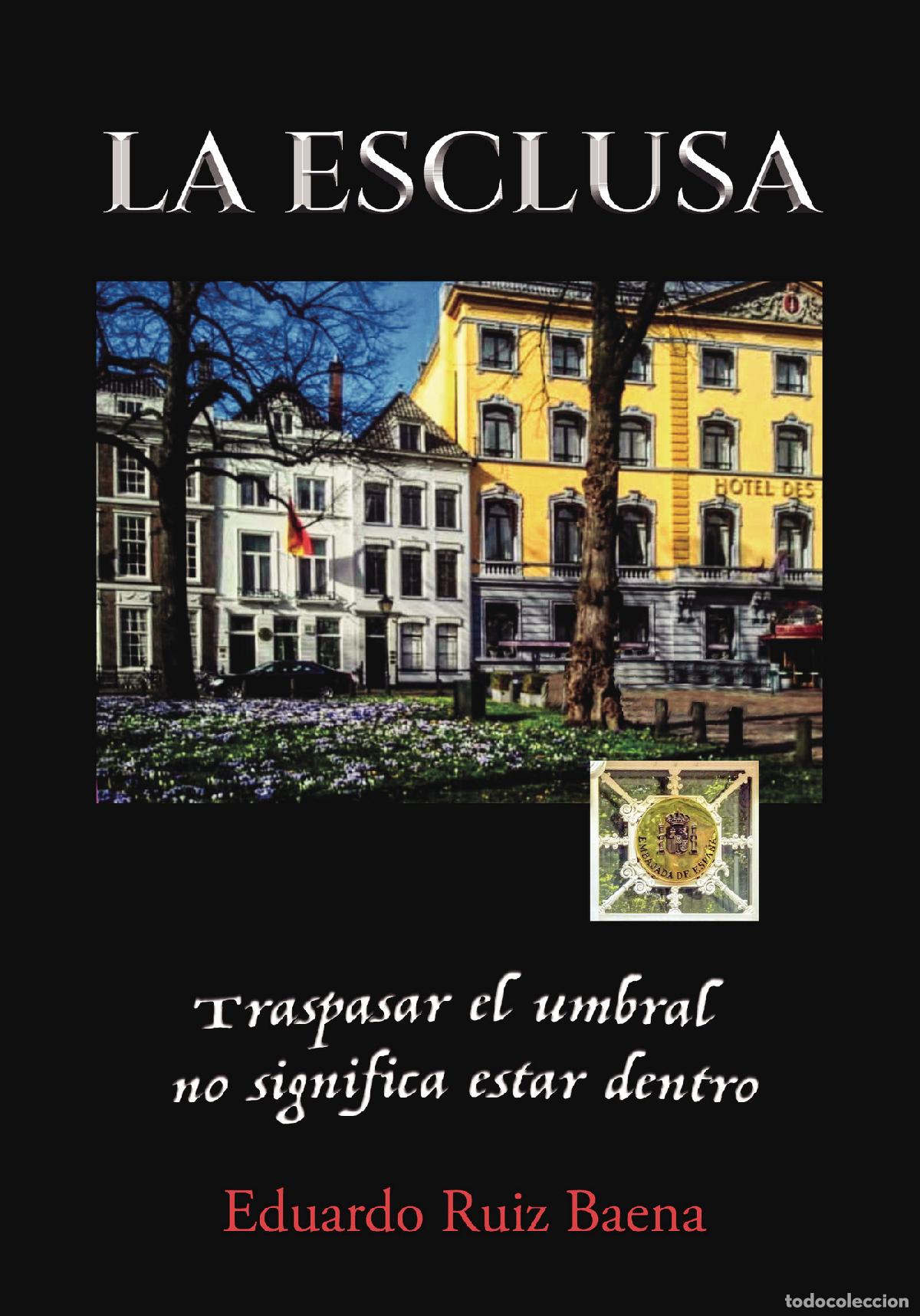 Libri: La esclusa - Traspasar el umbral no significa estar dentro - Eduardo Ruiz Baena