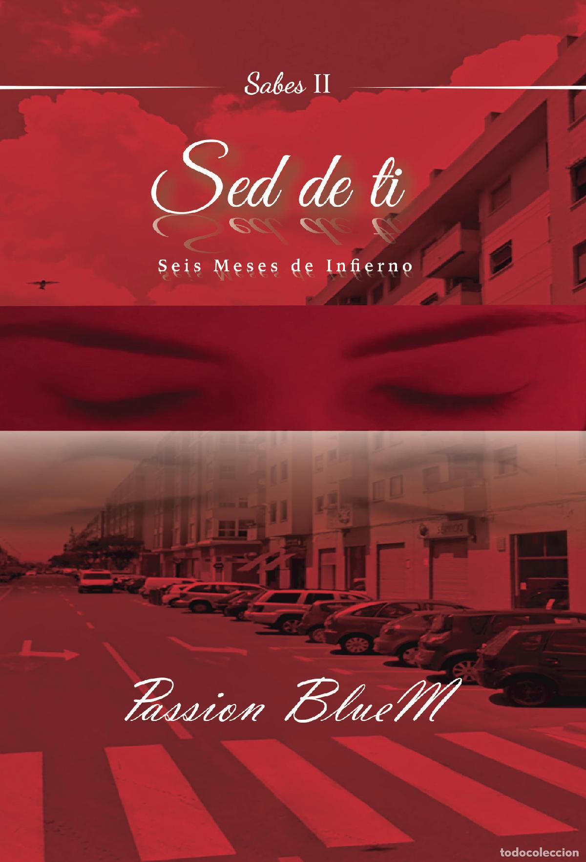 Libri: Sabes II - Sed de ti. Seis meses de infierno (segunda parte de Sabes) - Passion BlueM