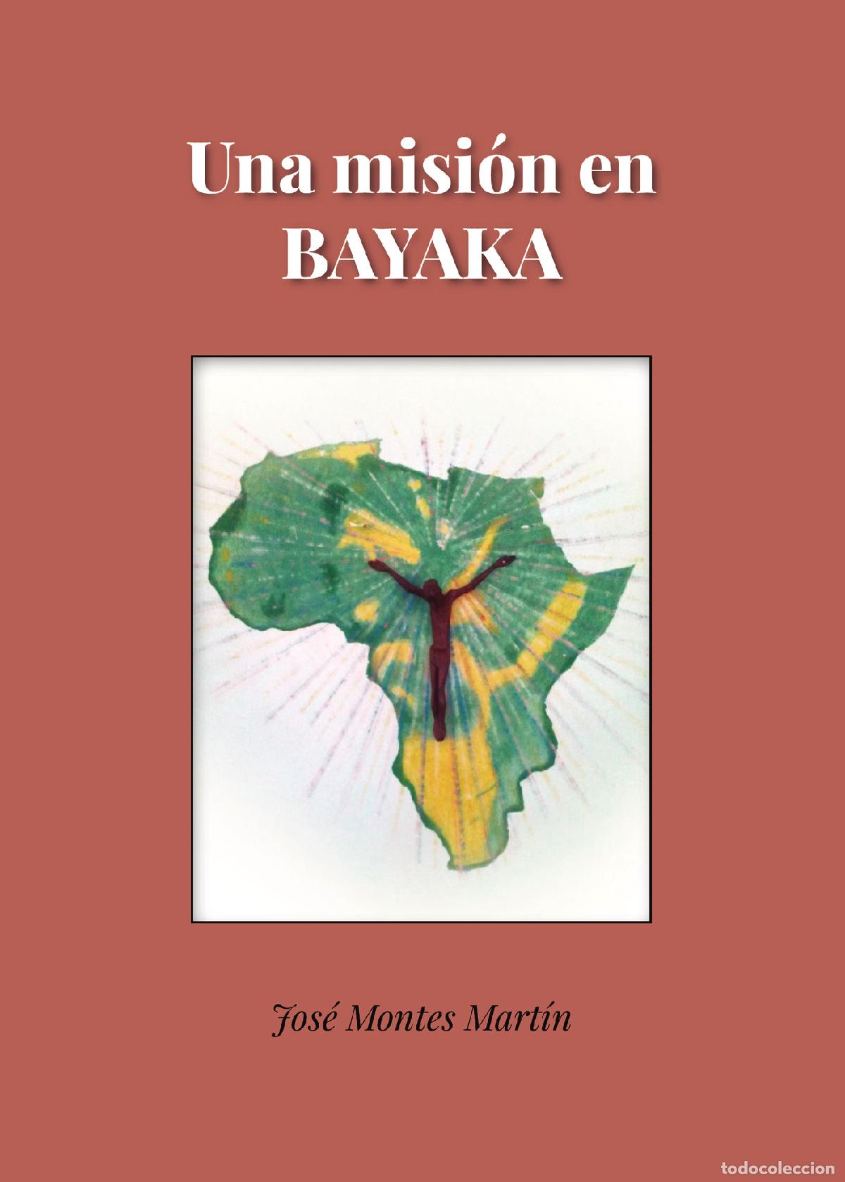 books: Una misi&oacute;n en Bayaka - Jos&eacute; Montes Mart&iacute;n