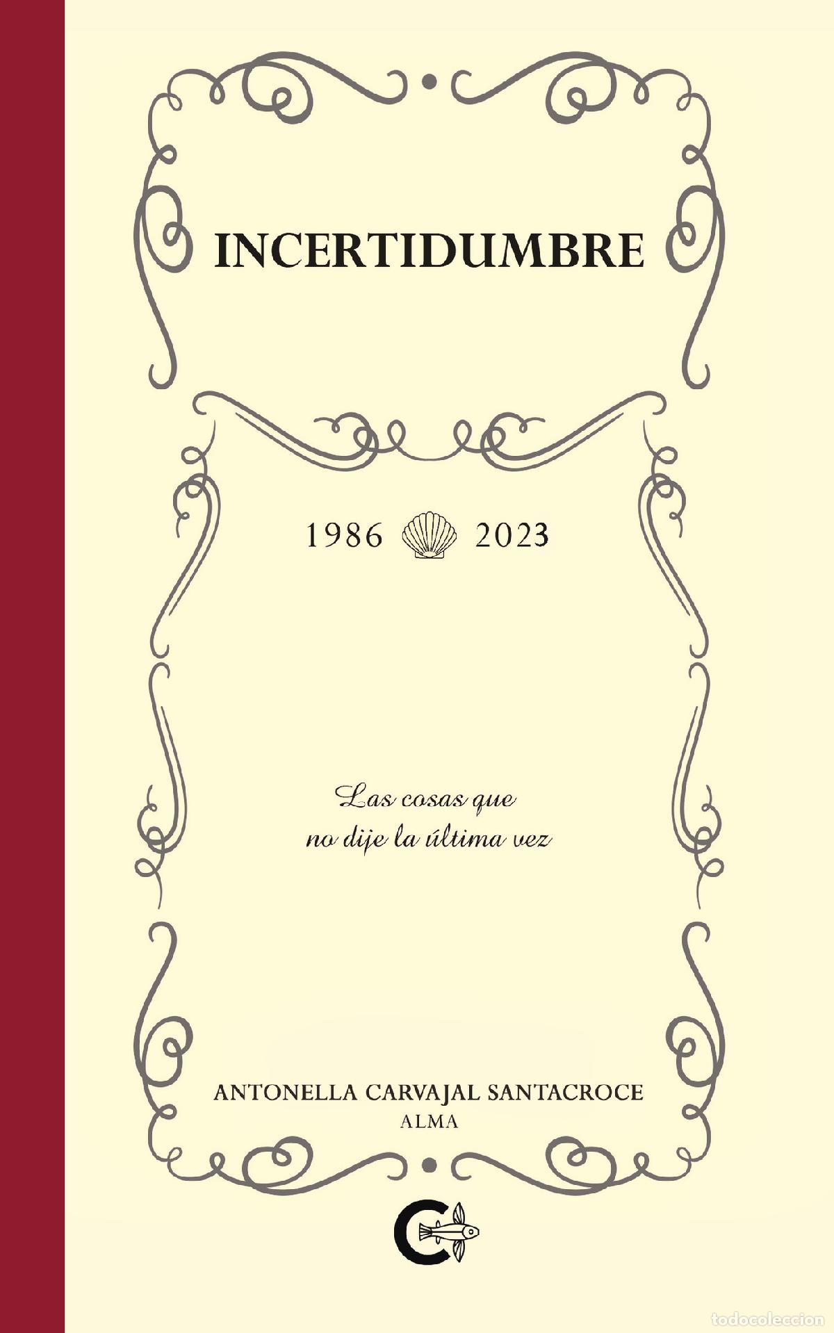 B&uuml;cher: Incertidumbre - Las cosas que no dije la &uacute;ltima vez - Antonella Carvajal Santacroce