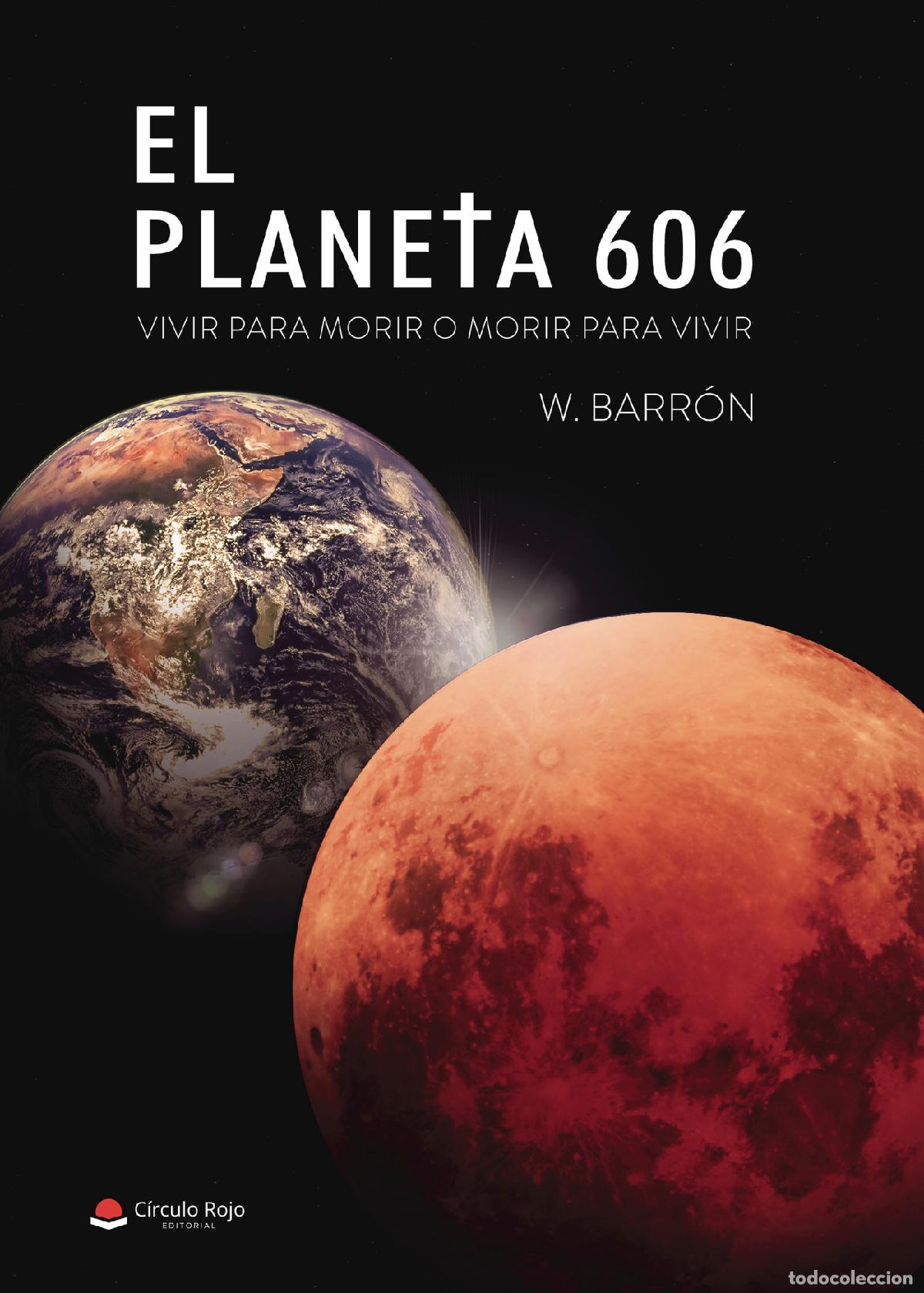 B&uuml;cher: El planeta 606 - Vivir para morir o morir para vivir - W. Barr&oacute;n