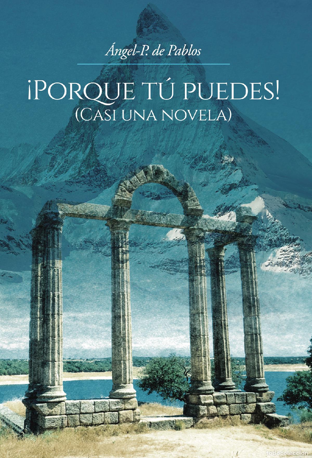 books: &iexcl;Porque t&uacute; puedes! (Casi una novela) - &Aacute;ngel-P. de Pablos Pascual