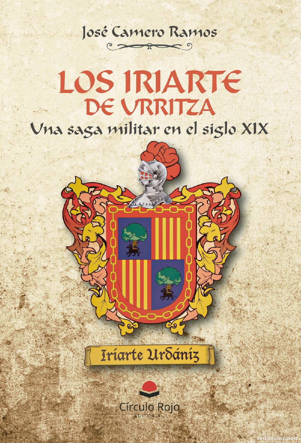 B&uuml;cher: Los Iriarte de Urritza: Una saga militar en el siglo XIX - Jos&eacute; Camero Ramos