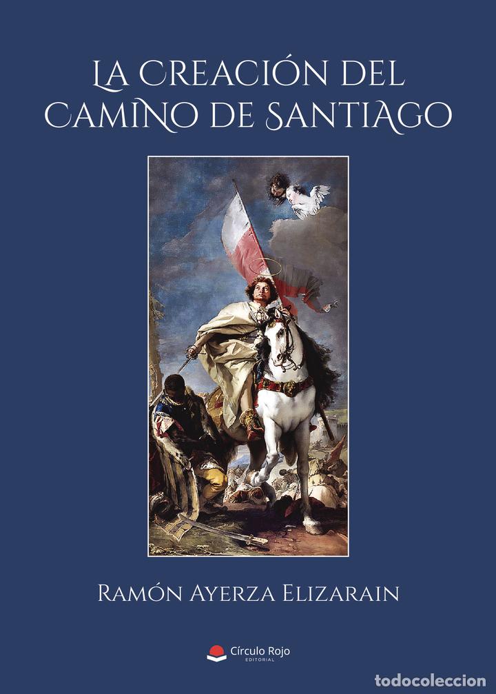 books: La creaci&oacute;n del camino de Santiago - Ram&oacute;n Ayerza Elizarain