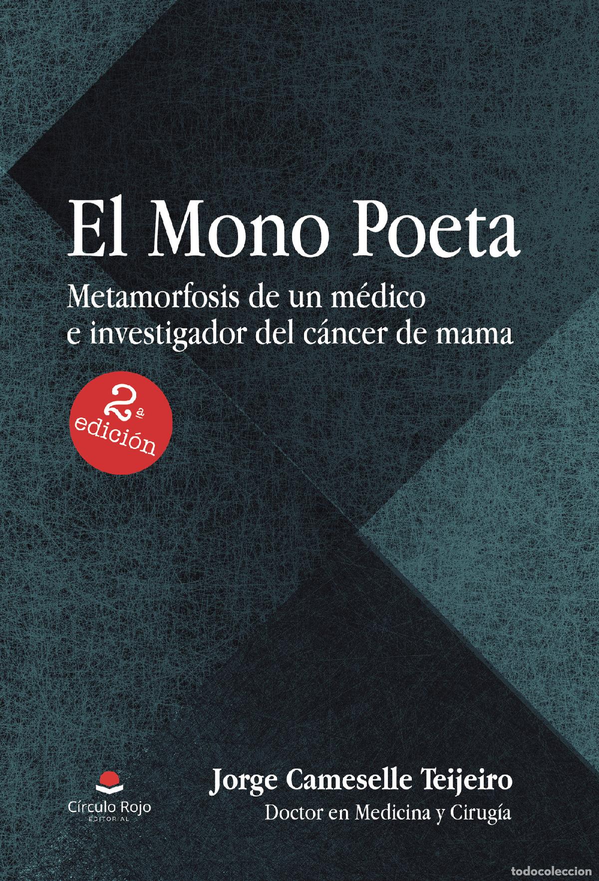 B&uuml;cher: El mono poeta - Metamorfosis de un m&eacute;dico e investigador del c&aacute;ncer de mama - Jorge Cameselle Teijei