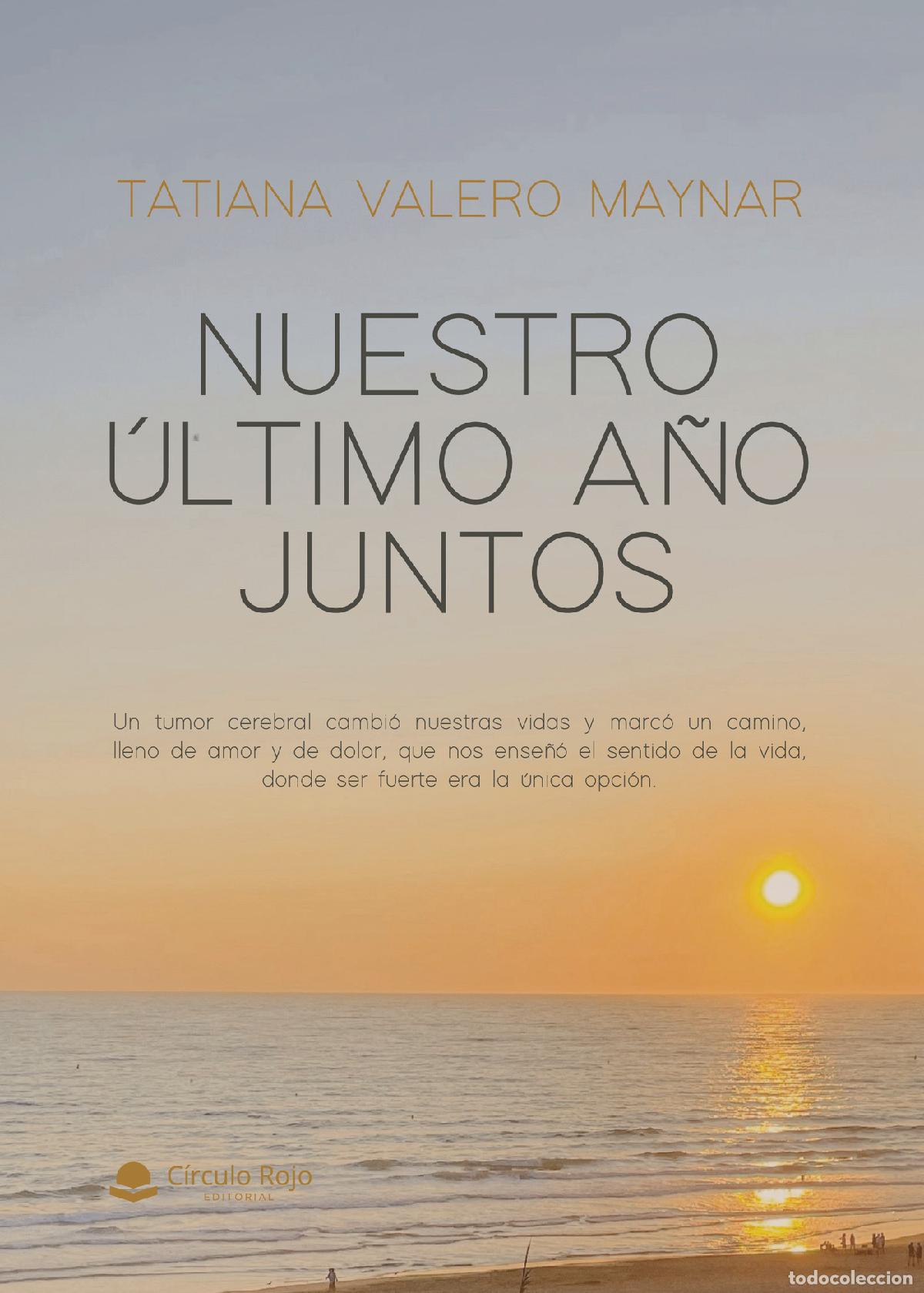 B&uuml;cher: Nuestro &uacute;ltimo a&ntilde;o juntos - Tatiana Laura Valero Maynar