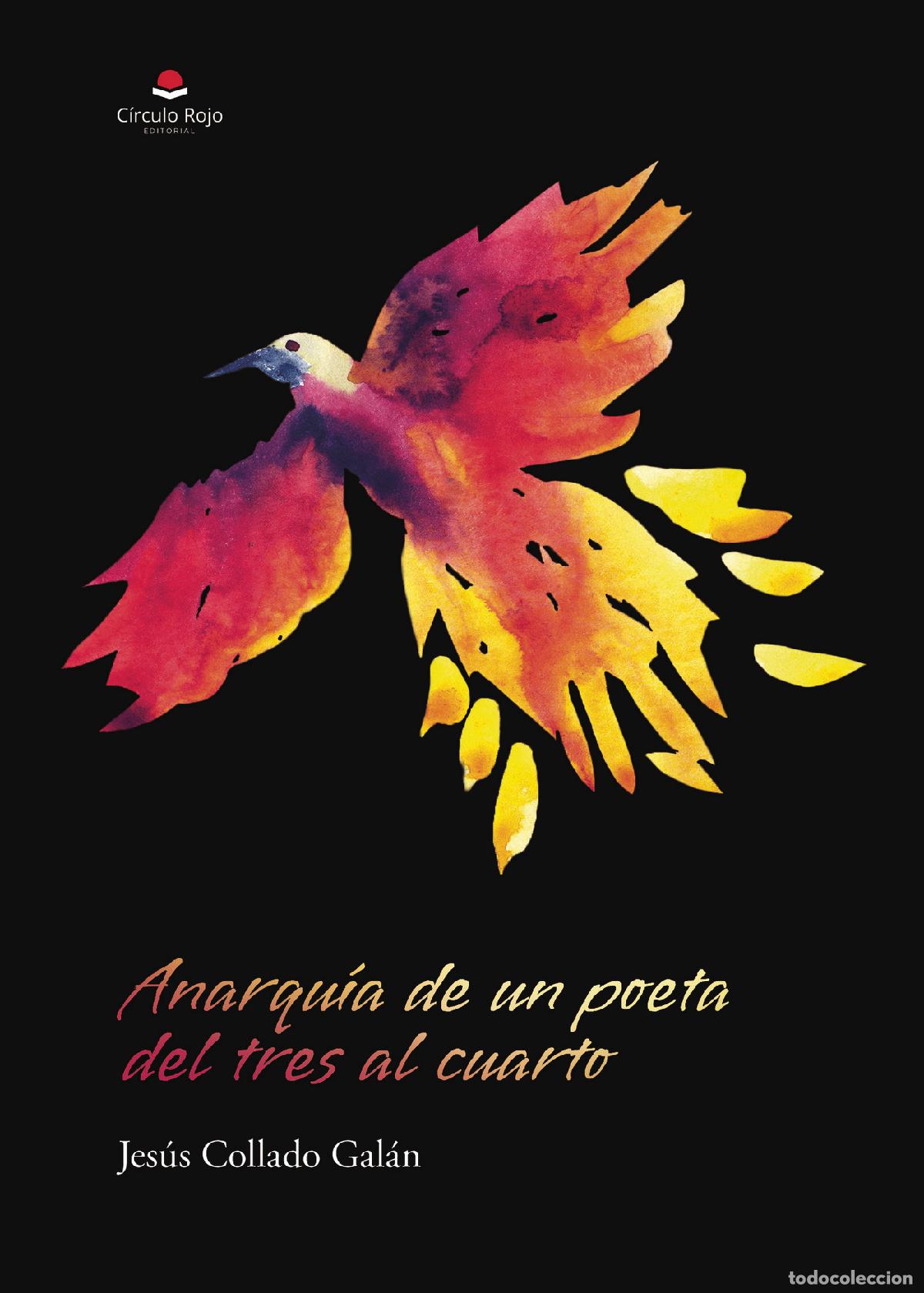 Libri: Anarqu&iacute;a de un poeta del tres al cuarto - Jes&uacute;s Collado Gal&aacute;n