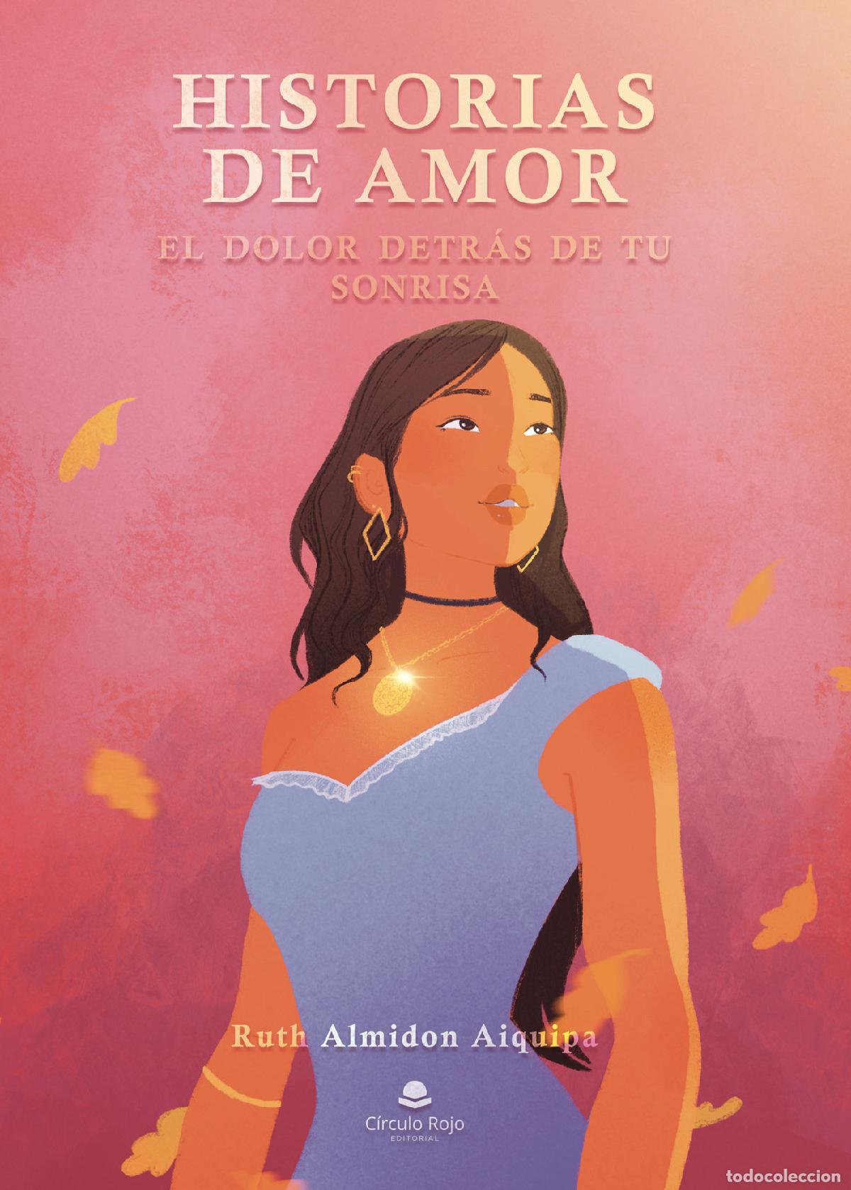 Libri: Historias de amor el dolor detr&aacute;s de tu sonrisa - Ruth Almidon Aiquipa