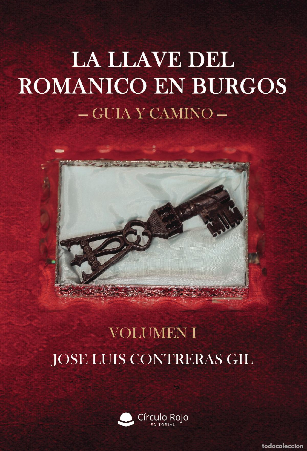 Libri: La llave del rom&aacute;nico en Burgos Volumen I - Gu&iacute;a y camino - Jose Luis Contreras Gil