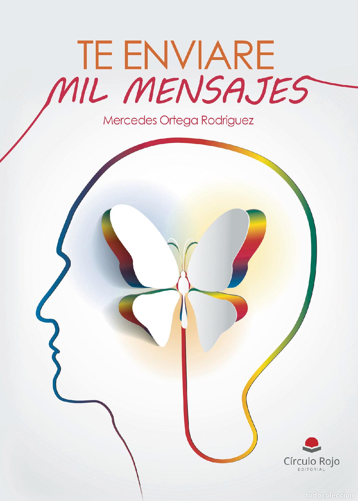 Libros: Te enviare mil mensajes - Mercedes Ortega Rodr&iacute;guez