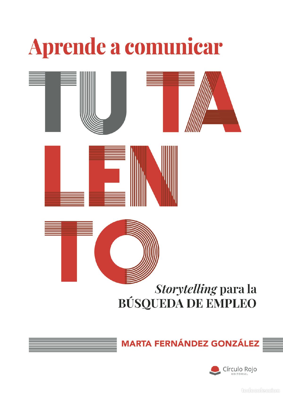 Libri: Aprende a comunicar tu talento - Storytelling para la b&uacute;squeda de empleo - Marta Fern&aacute;ndez Gonz&aacute;lez